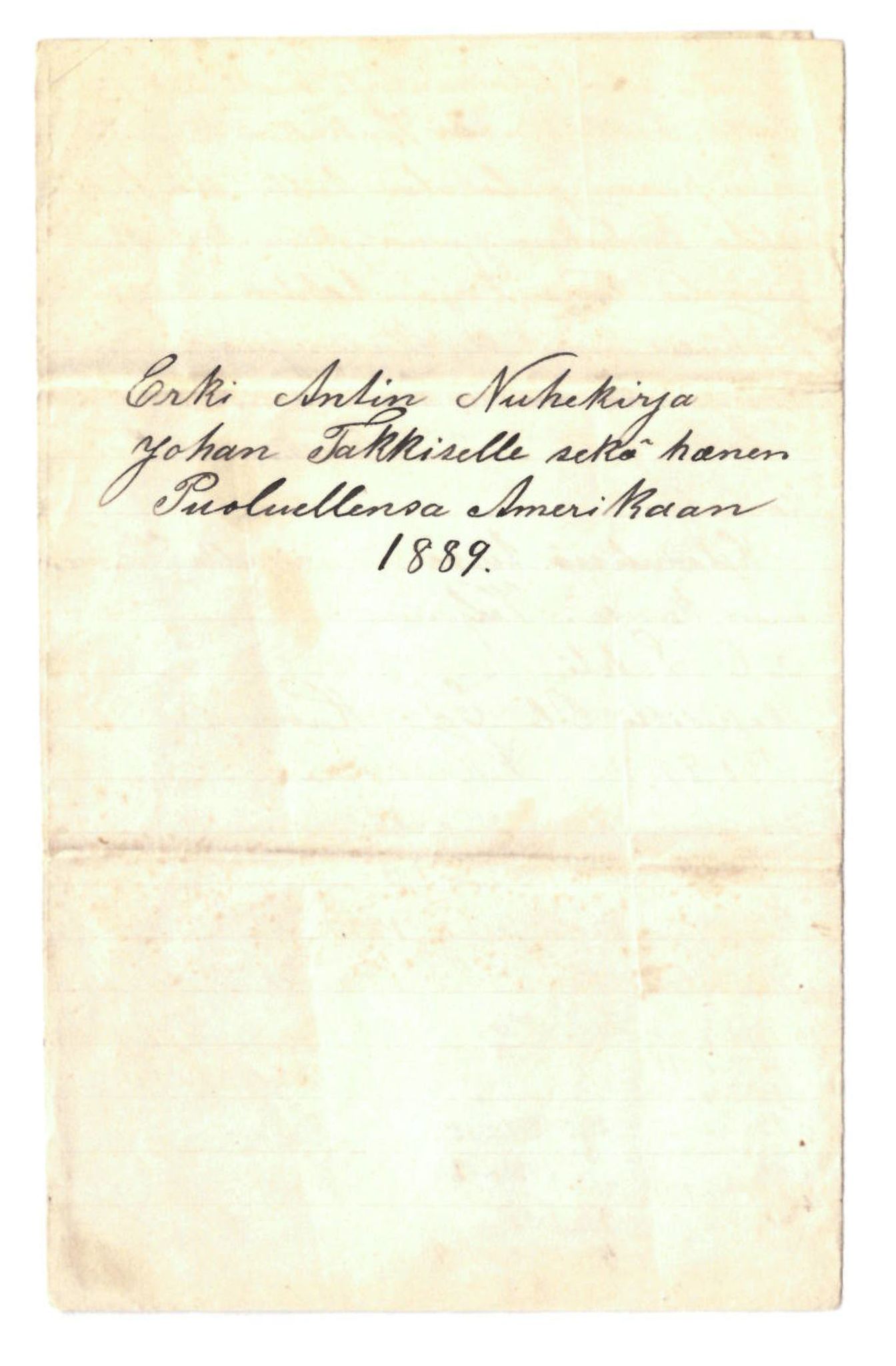 Elise Balos brevsamling, FMFB/A-1082/F/Fa/L0008: Erki Antin nuhekirje Johan Takkiselle sekä hänen puoluellensa Amerikaan., 1889