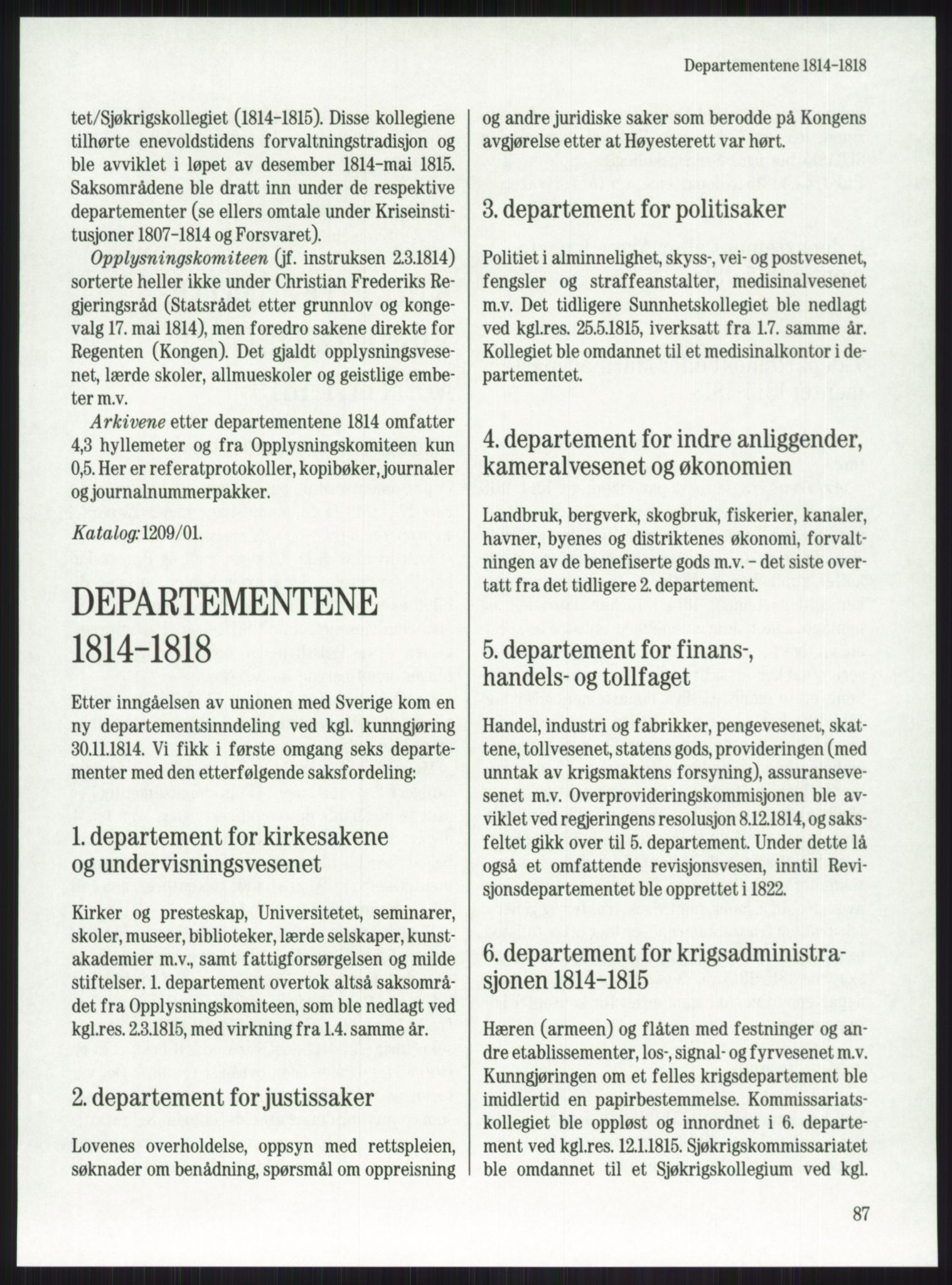 Publikasjoner utgitt av Arkivverket, PUBL/PUBL-001/A/0001: Knut Johannessen, Ole Kolsrud og Dag Mangset (red.): Håndbok for Riksarkivet (1992), 1992, p. 87