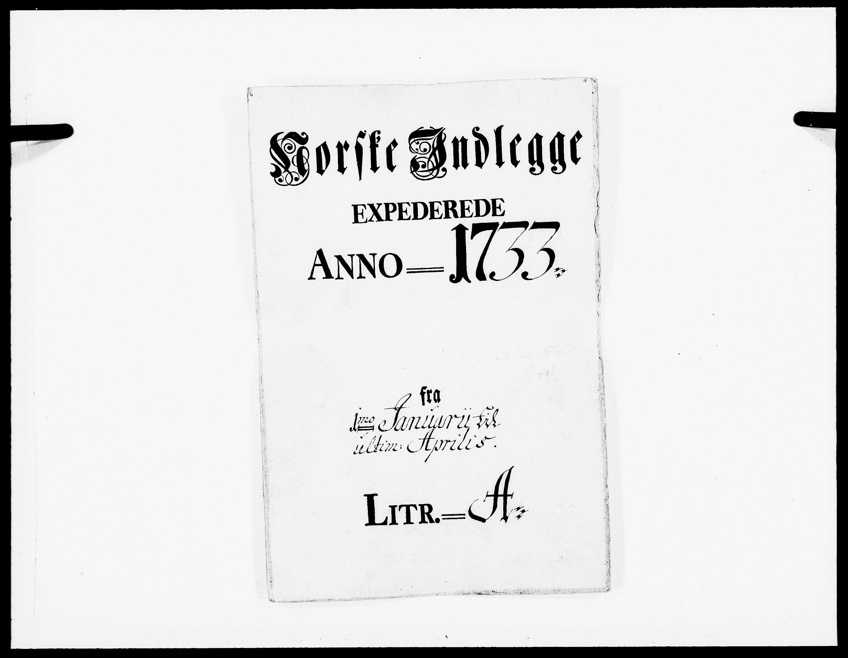 Danske Kanselli 1572-1799, AV/RA-EA-3023/F/Fc/Fcc/Fcca/L0113: Norske innlegg 1572-1799, 1733, p. 1