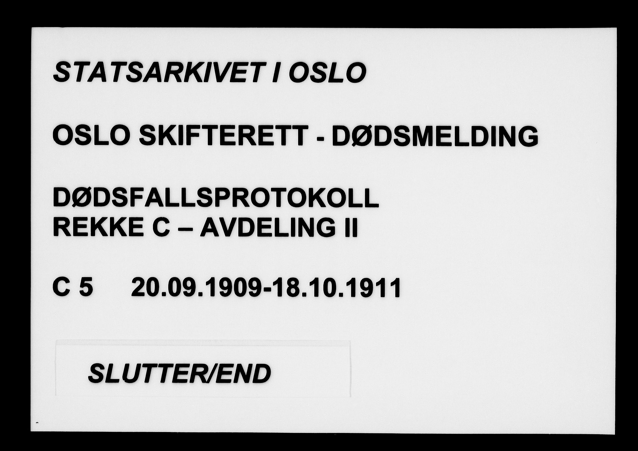 Oslo skifterett, AV/SAO-A-10383/G/Ga/Gac/L0005: Dødsfallsprotokoll, 1909-1911