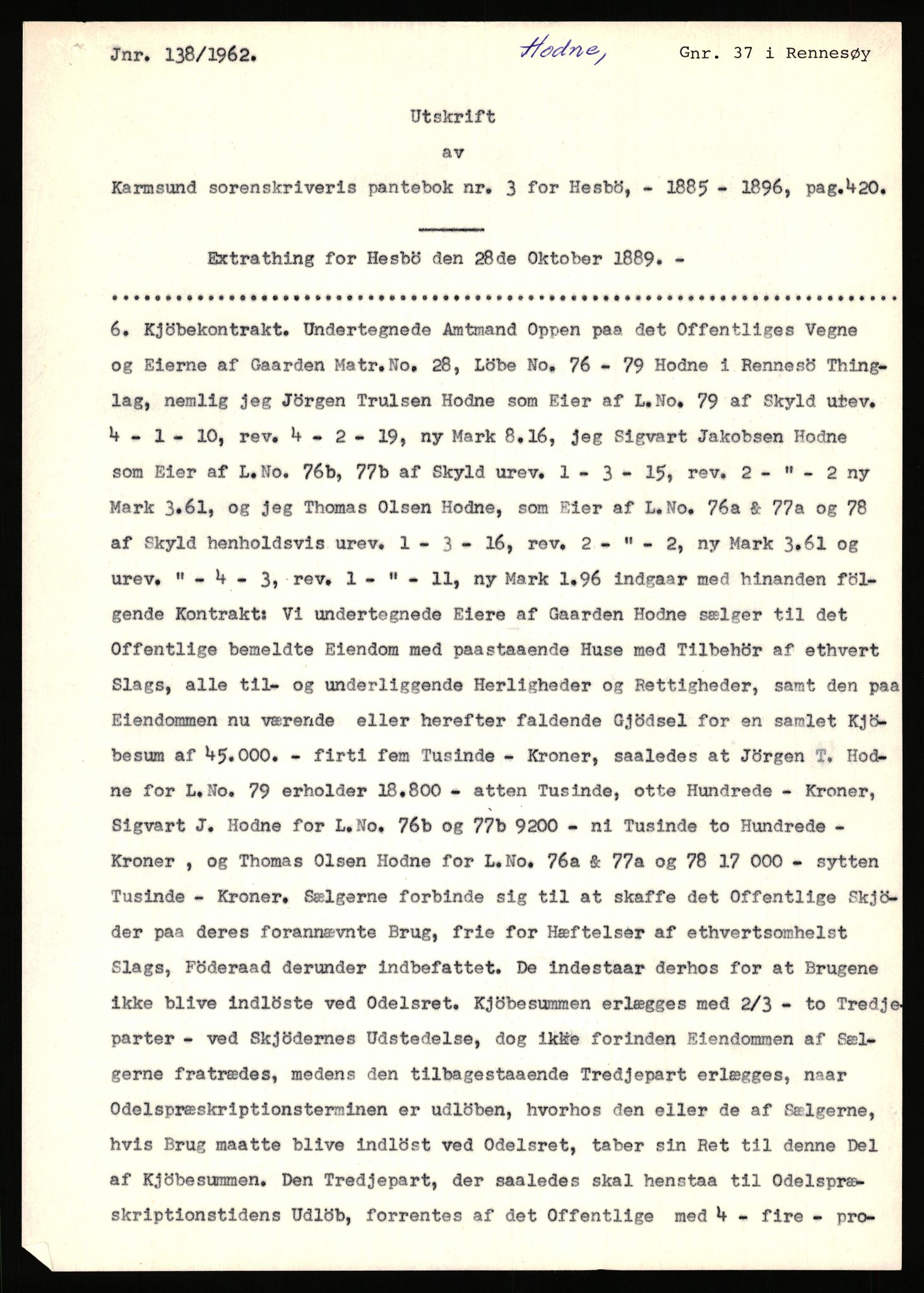 Statsarkivet i Stavanger, AV/SAST-A-101971/03/Y/Yj/L0038: Avskrifter sortert etter gårdsnavn: Hodne - Holte, 1750-1930, p. 45