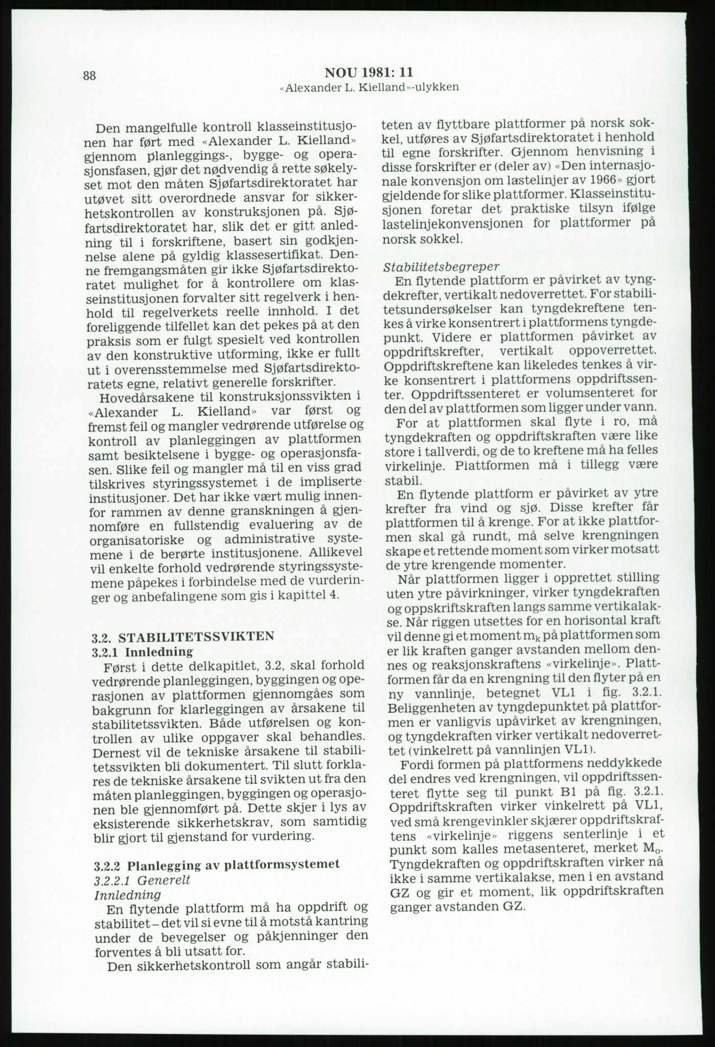 Justisdepartementet, Granskningskommisjonen ved Alexander Kielland-ulykken 27.3.1980, AV/RA-S-1165/D/L0003: 0001 NOU 1981:11 Alexander Kielland ulykken/0002 Korrespondanse/0003: Alexander L. Kielland: Operating manual, 1980-1981, p. 86