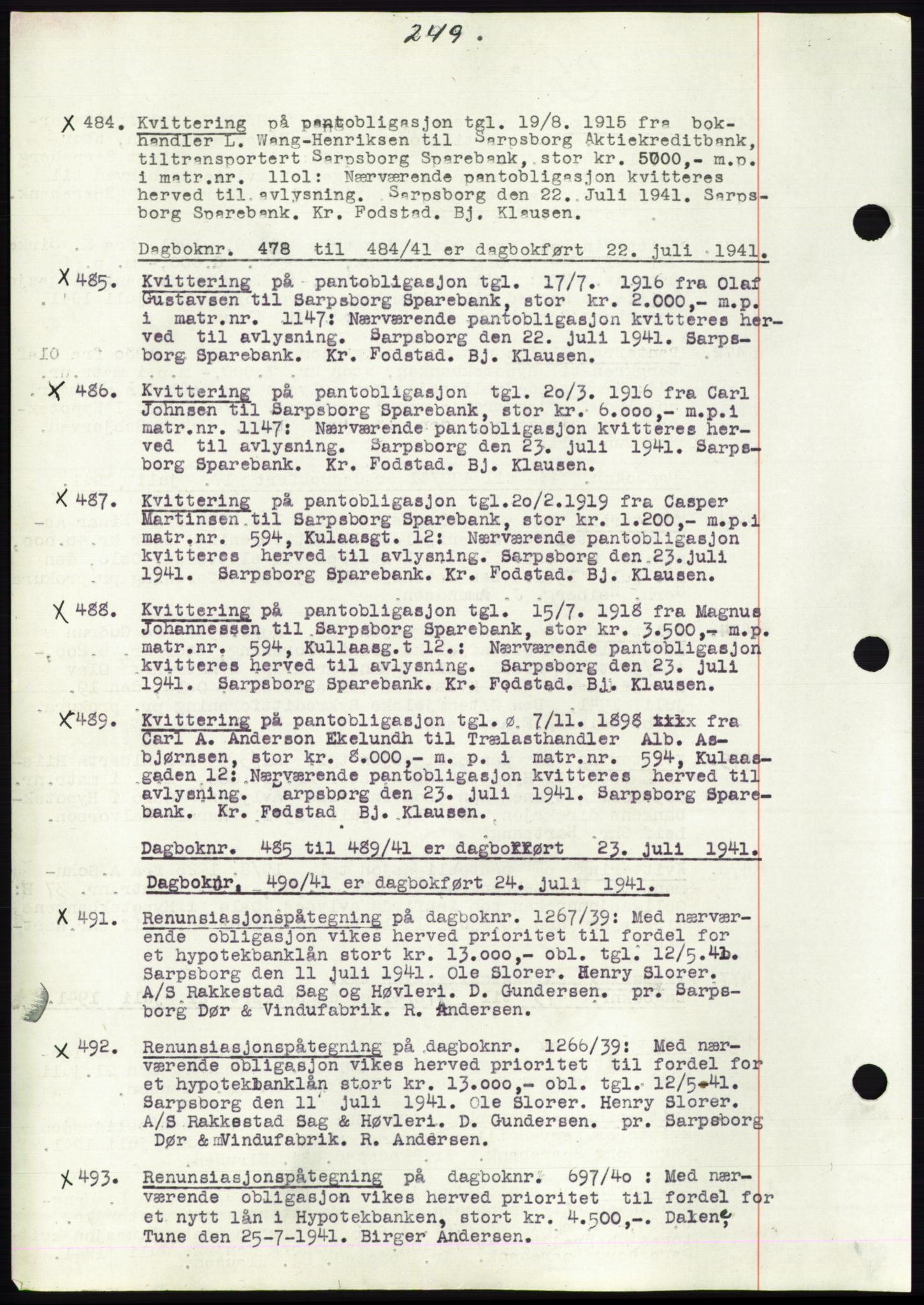 Sarpsborg byfogd, SAO/A-10864/G/Ga/Gae/L0001: Mortgage book no. C1, 1943-1951, Deed date: 22.07.1941