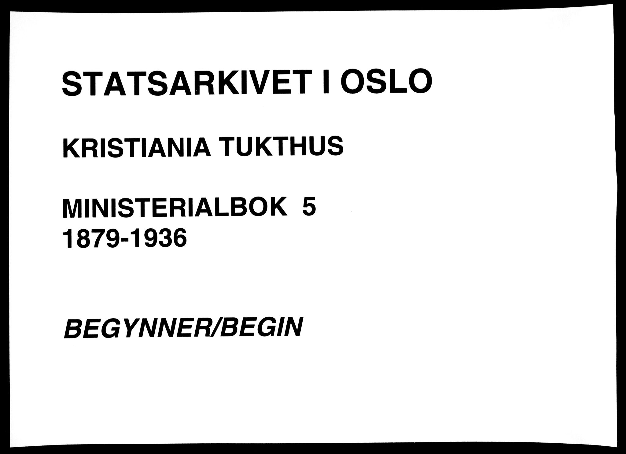 Kristiania tukthusprest Kirkebøker, SAO/A-10881/F/Fa/L0005: Parish register (official) no. 5, 1879-1936