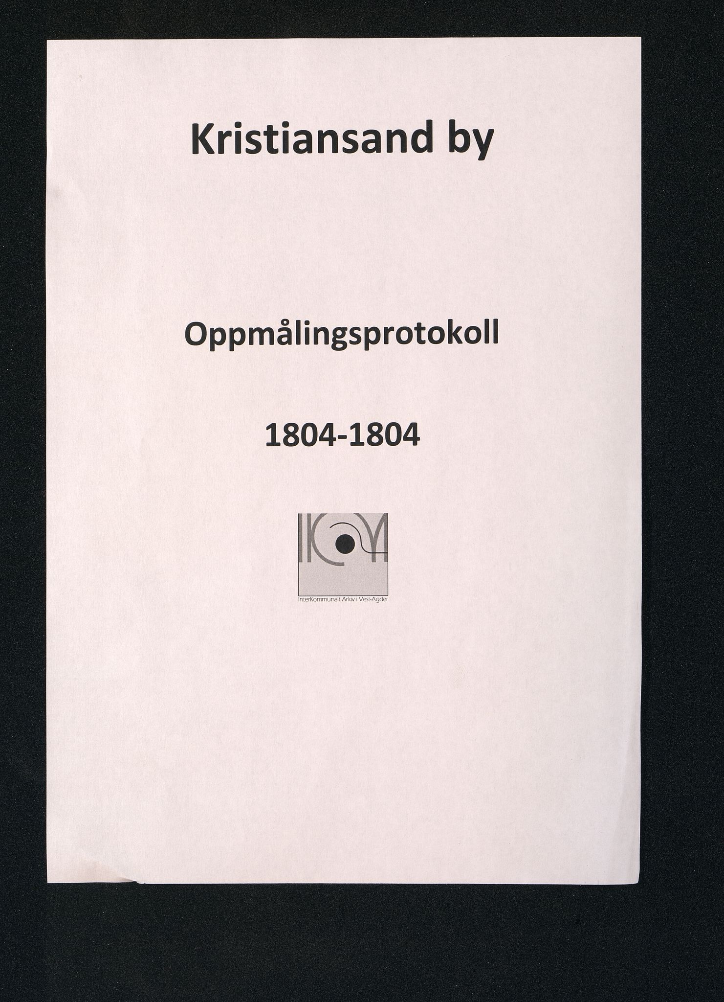 Kristiansand By - Magistraten, IKAV/1001KG122/I/Ic/L0004: Grunnmålingsprotokoll nr. 2, kopi (d), 1804