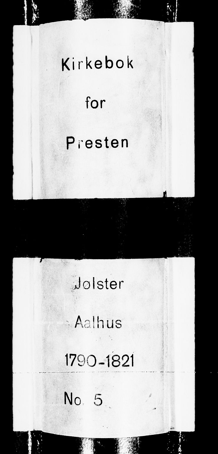 Jølster sokneprestembete, SAB/A-80701/H/Haa/Haaa/L0005: Parish register (official) no. A 5, 1790-1821