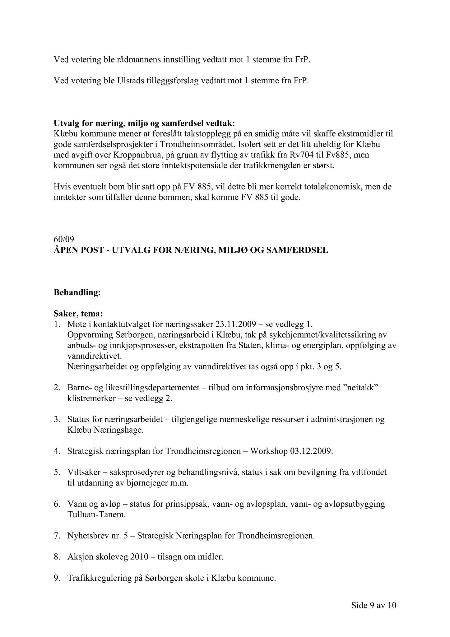 Klæbu Kommune, TRKO/KK/13-NMS/L002: Utvalg for næring, miljø og samferdsel, 2009, p. 100