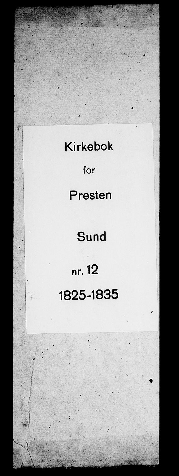 Sund sokneprestembete, SAB/A-99930: Parish register (official) no. A 12, 1825-1835
