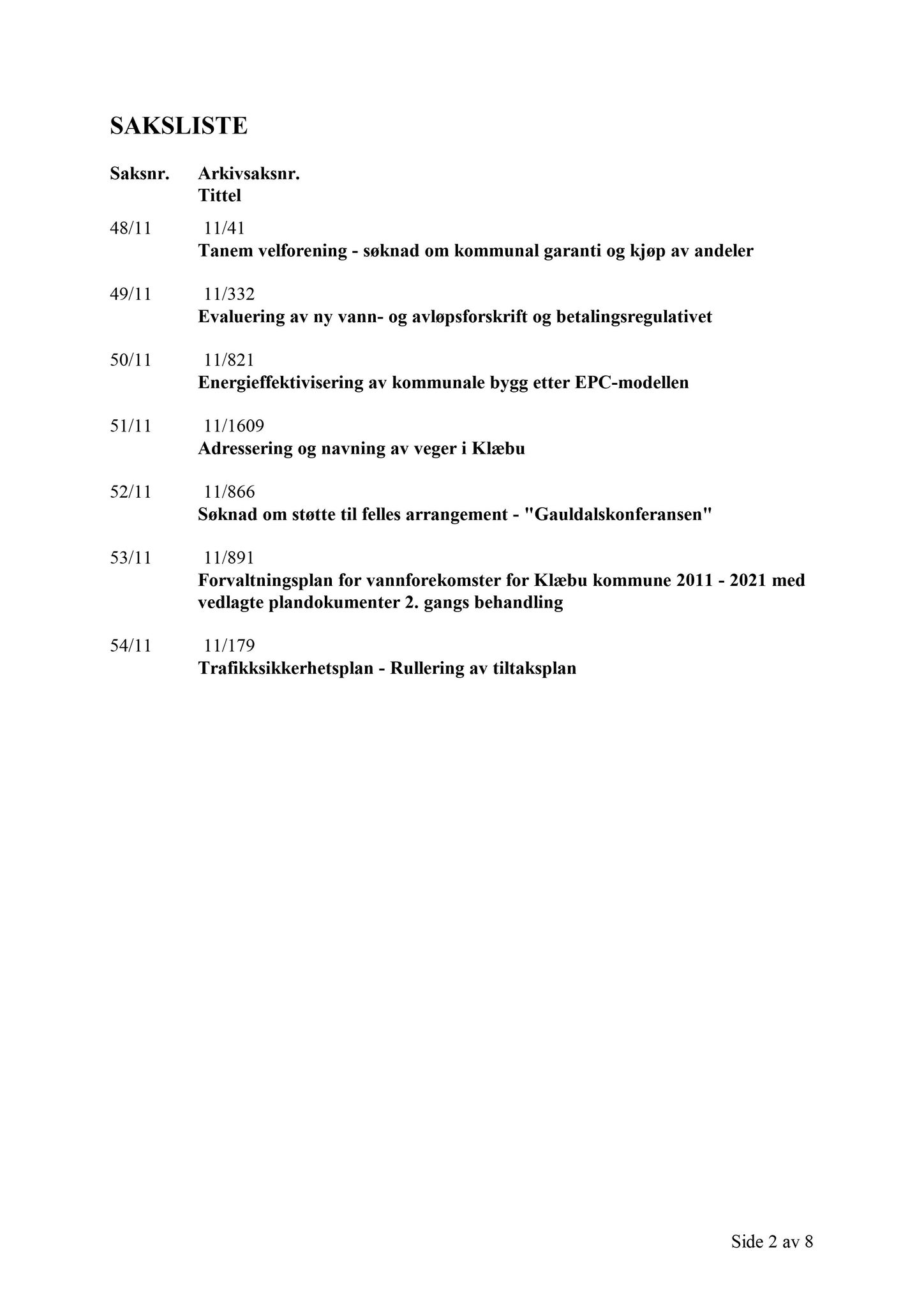 Klæbu Kommune, TRKO/KK/02-FS/L004: Formannsskapet - Møtedokumenter, 2011, p. 1446