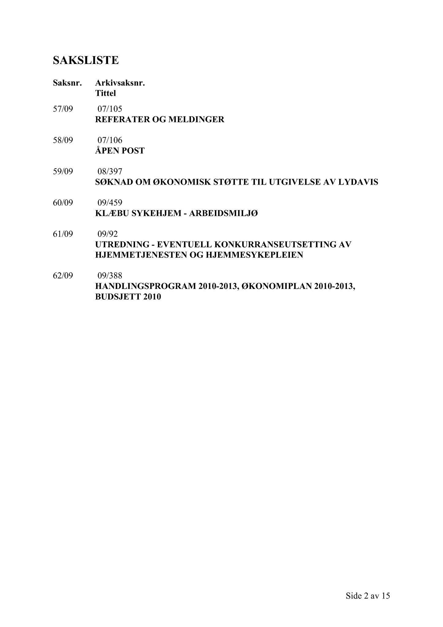 Klæbu Kommune, TRKO/KK/14-UTY/L002: Utvalg for tjenesteyting - Møtedokumenter, 2009, p. 76