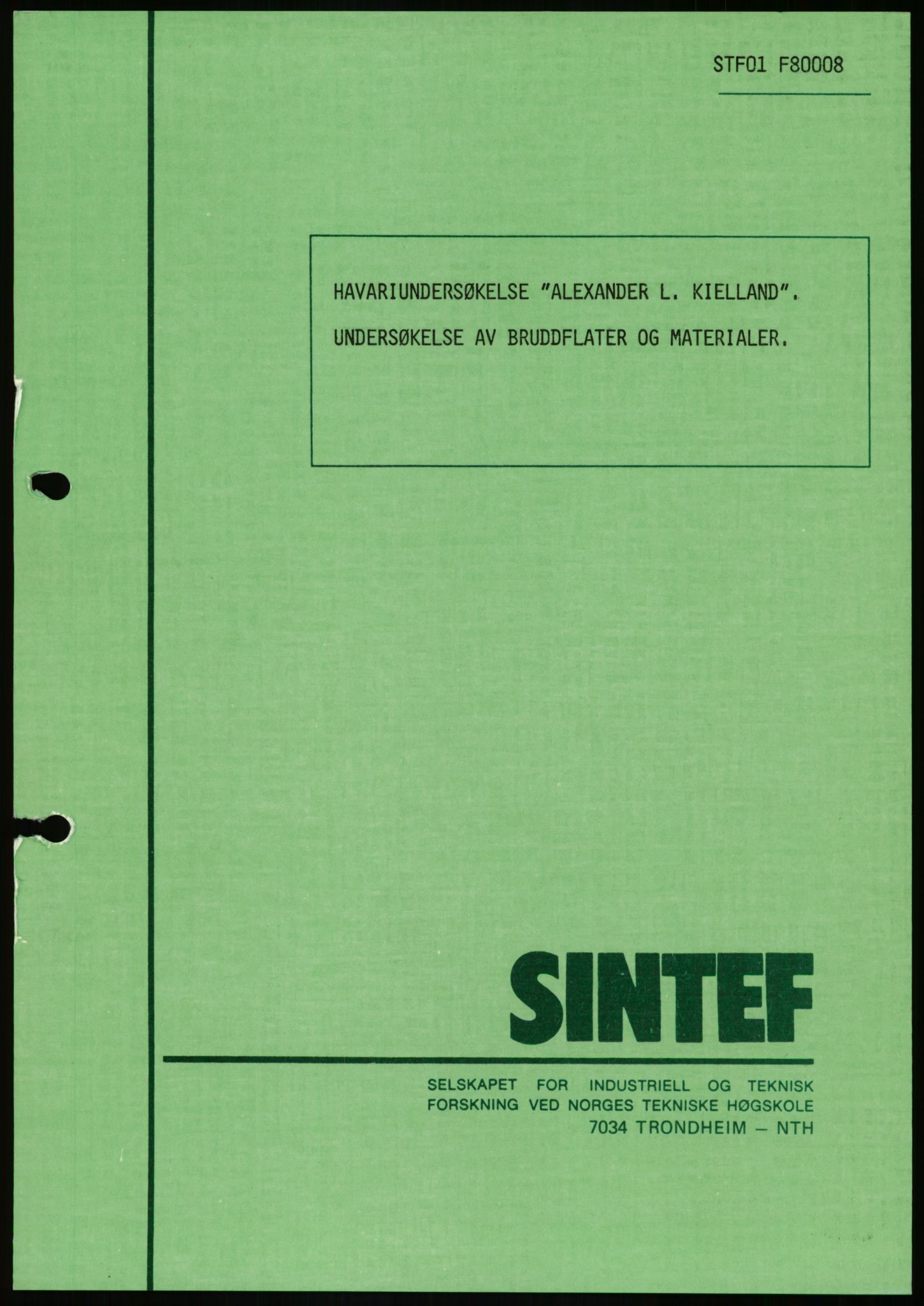 Justisdepartementet, Granskningskommisjonen ved Alexander Kielland-ulykken 27.3.1980, RA/S-1165/D/L0026: W Materialundersøkelser W9 SINTEF-rapport"Undersøkelse av bruddflater og materiale". 30.9.1980, 1980-1981, p. 1