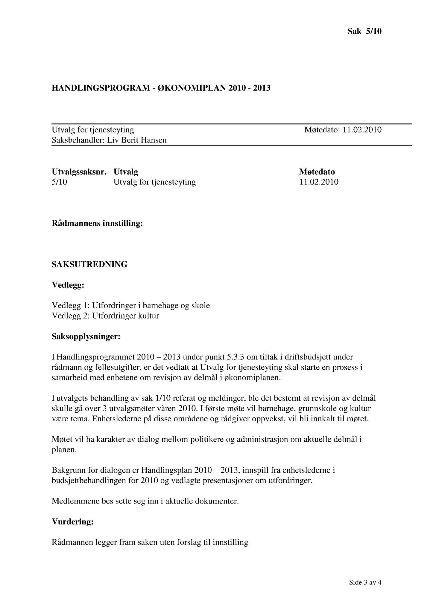 Klæbu Kommune, TRKO/KK/14-UTY/L003: Utvalg for tjenesteyting - Møtedokumenter, 2010, p. 11