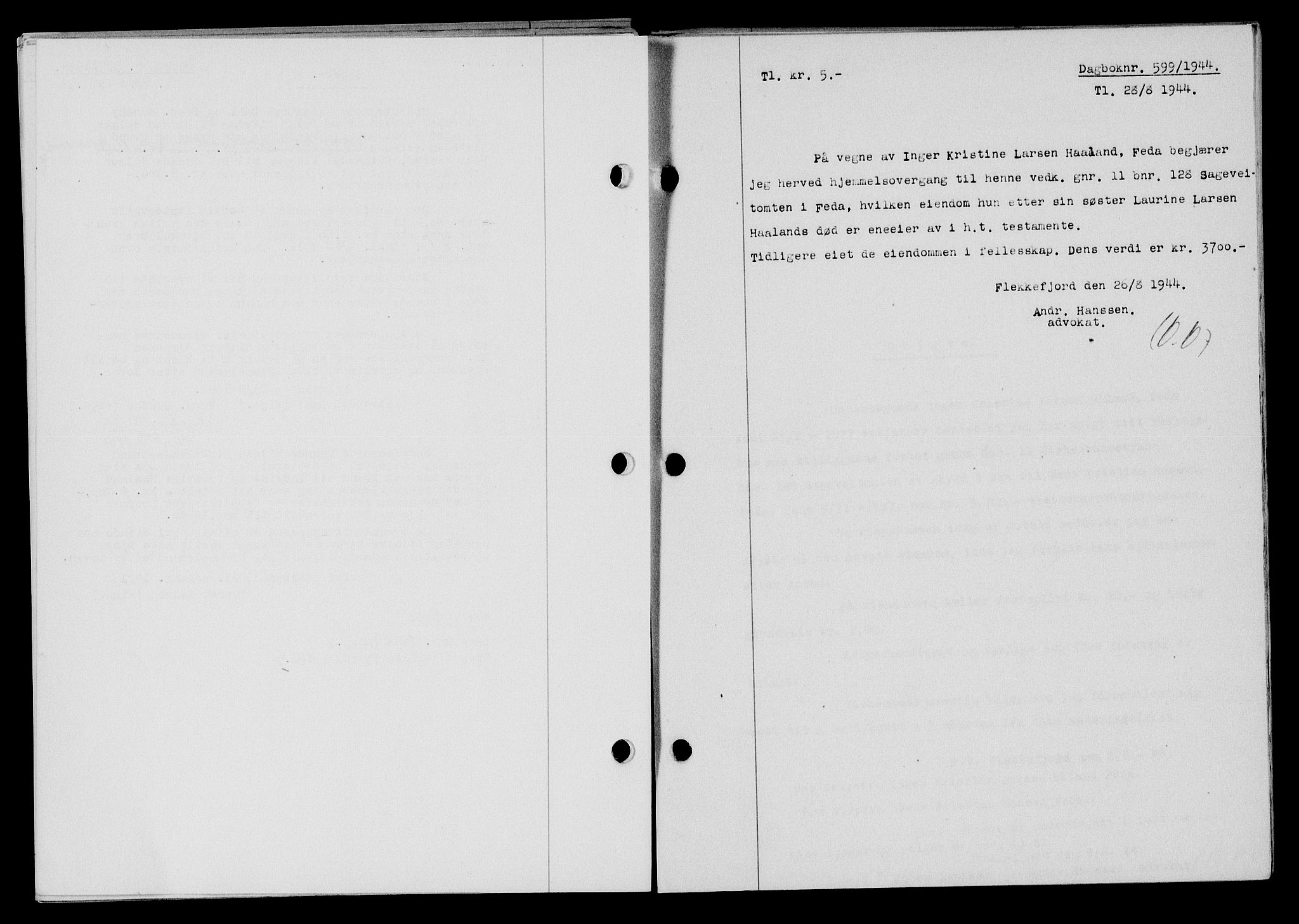 Flekkefjord sorenskriveri, SAK/1221-0001/G/Gb/Gba/L0059: Mortgage book no. A-7, 1944-1945, Diary no: : 599/1944