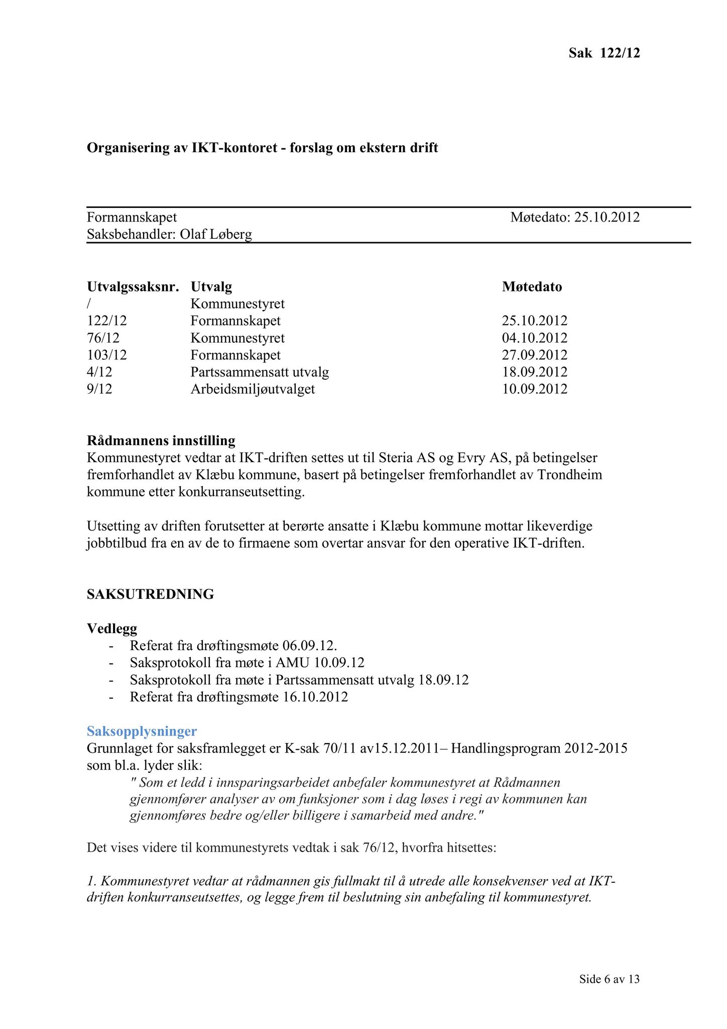 Klæbu Kommune, TRKO/KK/02-FS/L005: Formannsskapet - Møtedokumenter, 2012, p. 2669