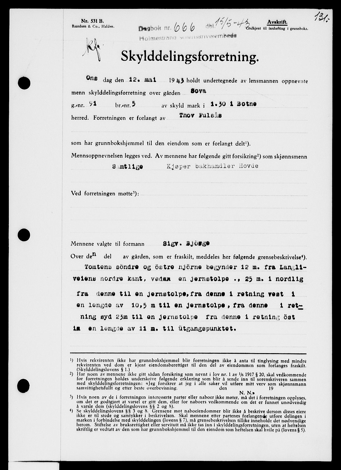 Holmestrand sorenskriveri, AV/SAKO-A-67/G/Ga/Gaa/L0057: Mortgage book no. A-57, 1943-1944, Diary no: : 666/1943