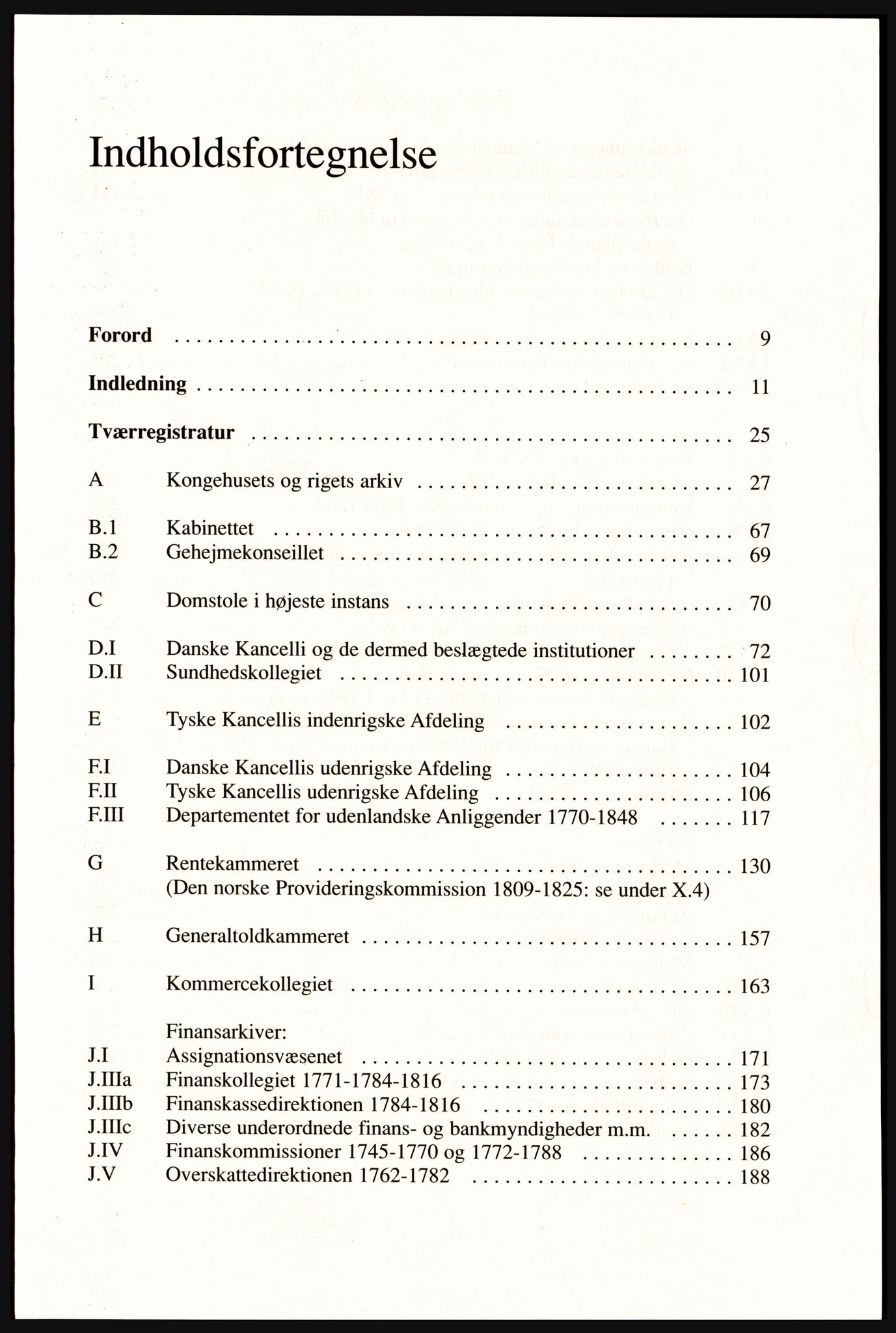 Publikasjoner utgitt av Arkivverket, PUBL/PUBL-001/A/0002: Erik Gøbel: NOREG, Tværregistratur over norgesrelevant materiale i Rigsarkivet i København (2000), 2000, p. 7