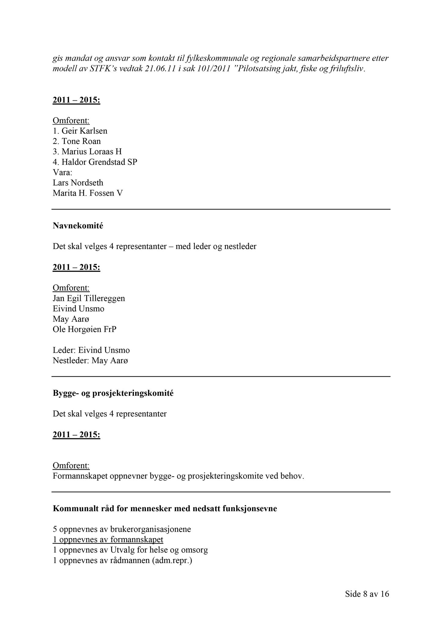 Klæbu Kommune, TRKO/KK/02-FS/L004: Formannsskapet - Møtedokumenter, 2011, p. 2442