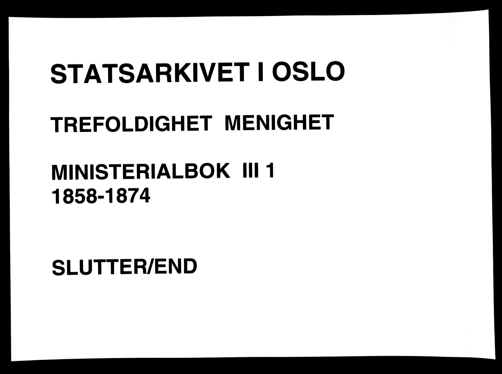 Trefoldighet prestekontor Kirkebøker, SAO/A-10882/F/Fc/L0001: Parish register (official) no. III 1, 1858-1874