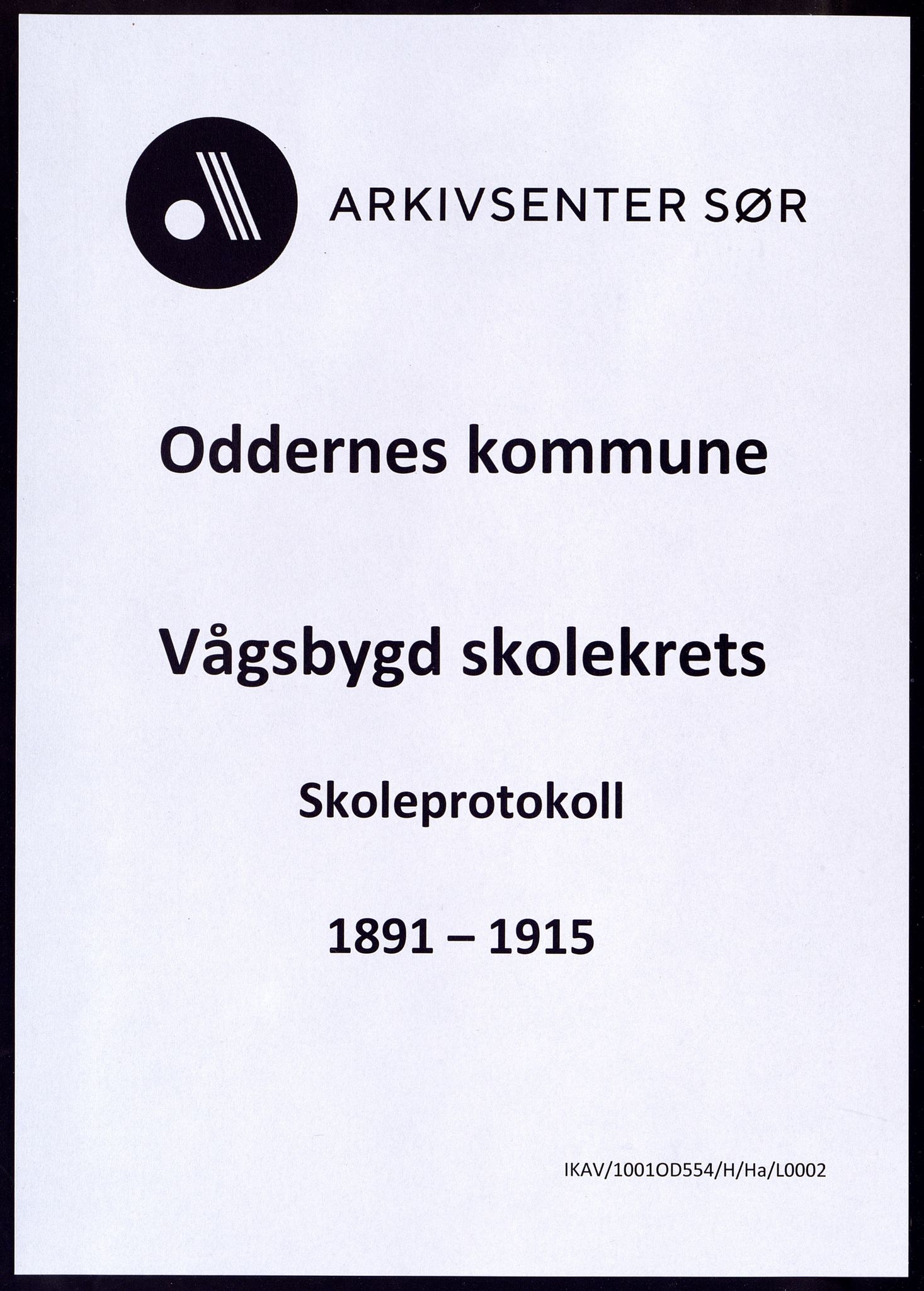 Oddernes kommune - Vågsbygd skolekrets, ARKSOR/1001OD554/H/Ha/L0002: Skoleprotokoll, 1891-1915