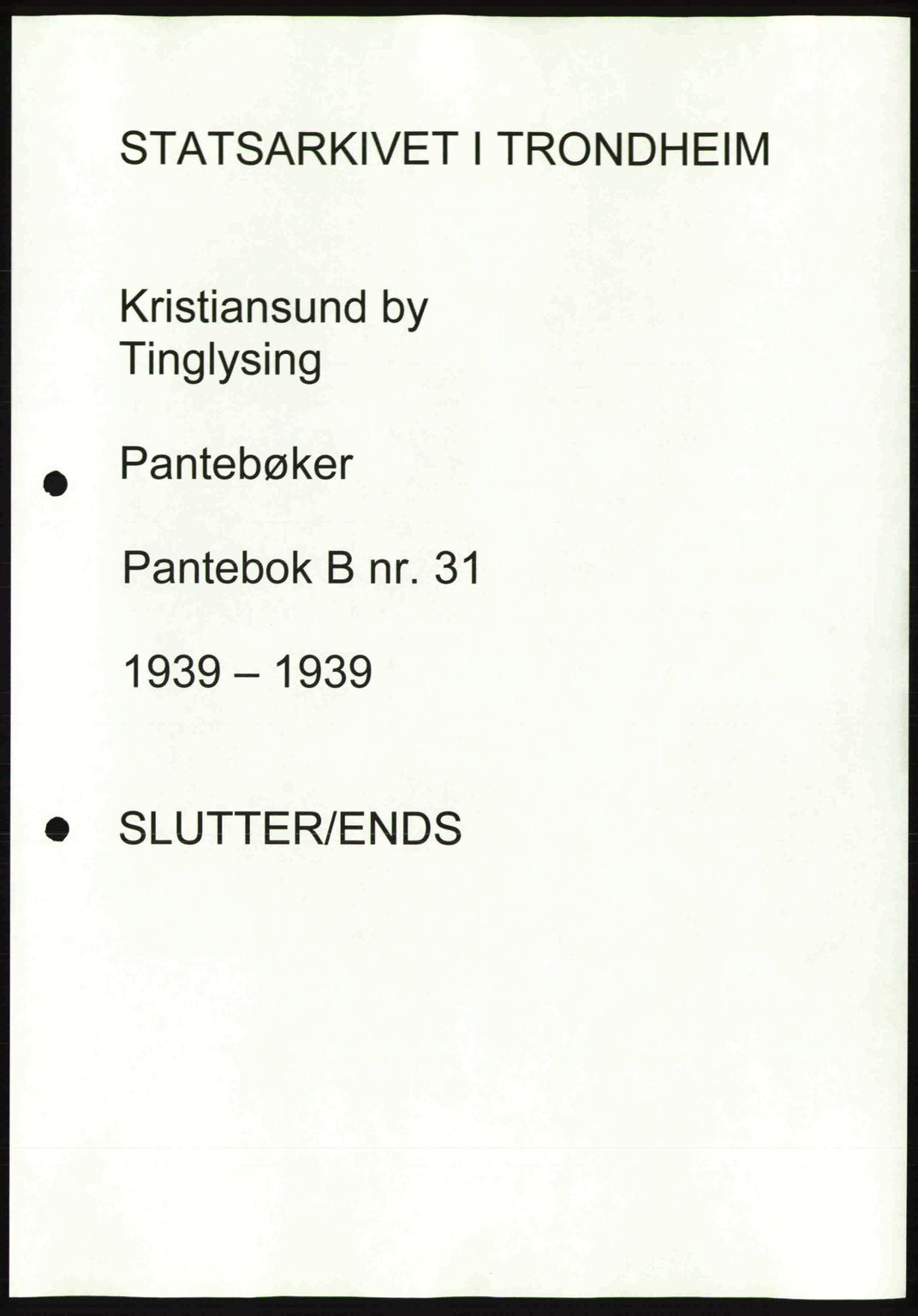 Kristiansund byfogd, SAT/A-4587/A/27: Mortgage book no. 31, 1938-1939