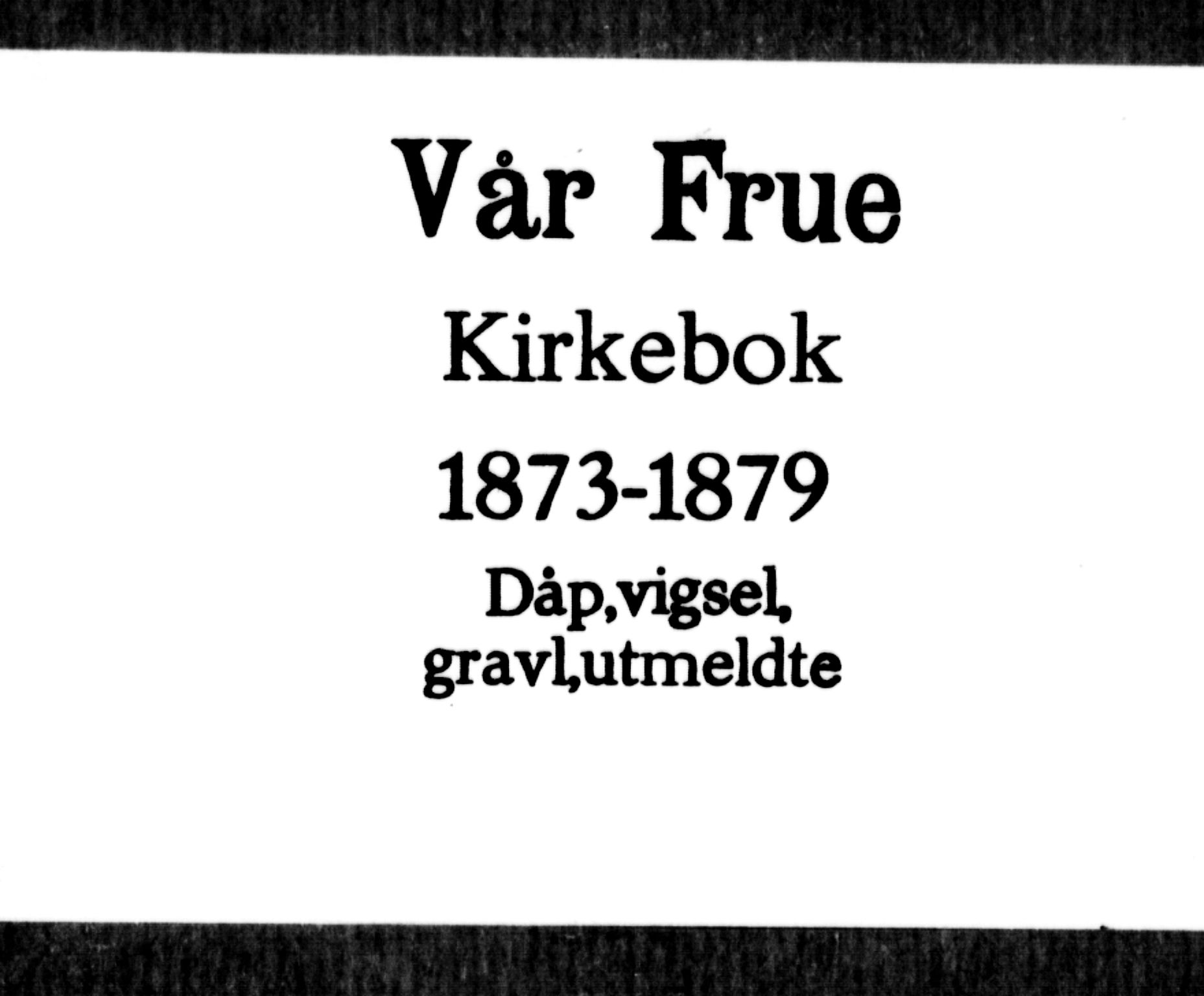 Ministerialprotokoller, klokkerbøker og fødselsregistre - Sør-Trøndelag, AV/SAT-A-1456/602/L0118: Parish register (official) no. 602A16, 1873-1879