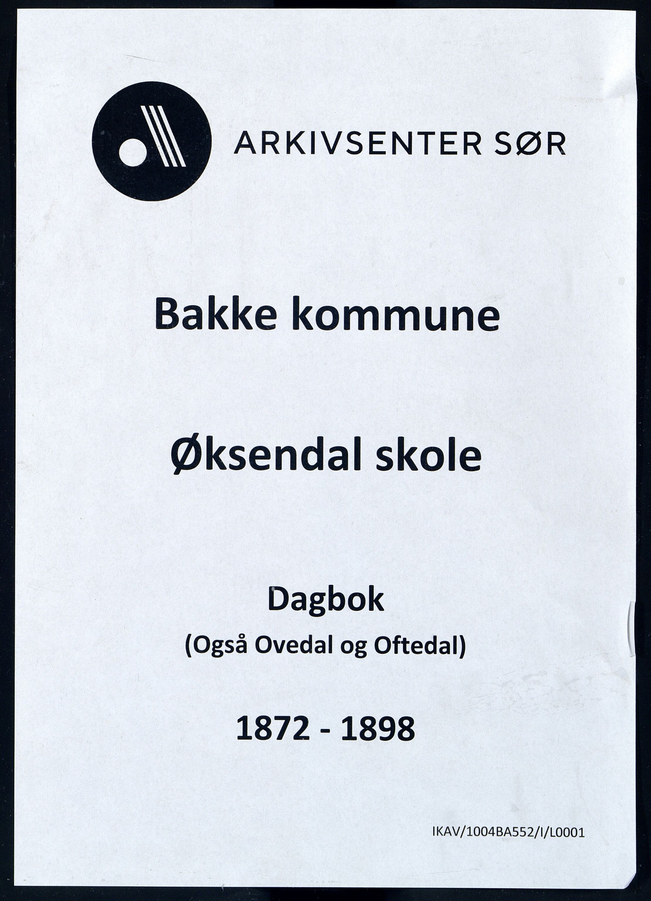 Bakke kommune - Øksendal Skole, IKAV/1004BA552/I/L0001: Dagbok (d), 1872-1898