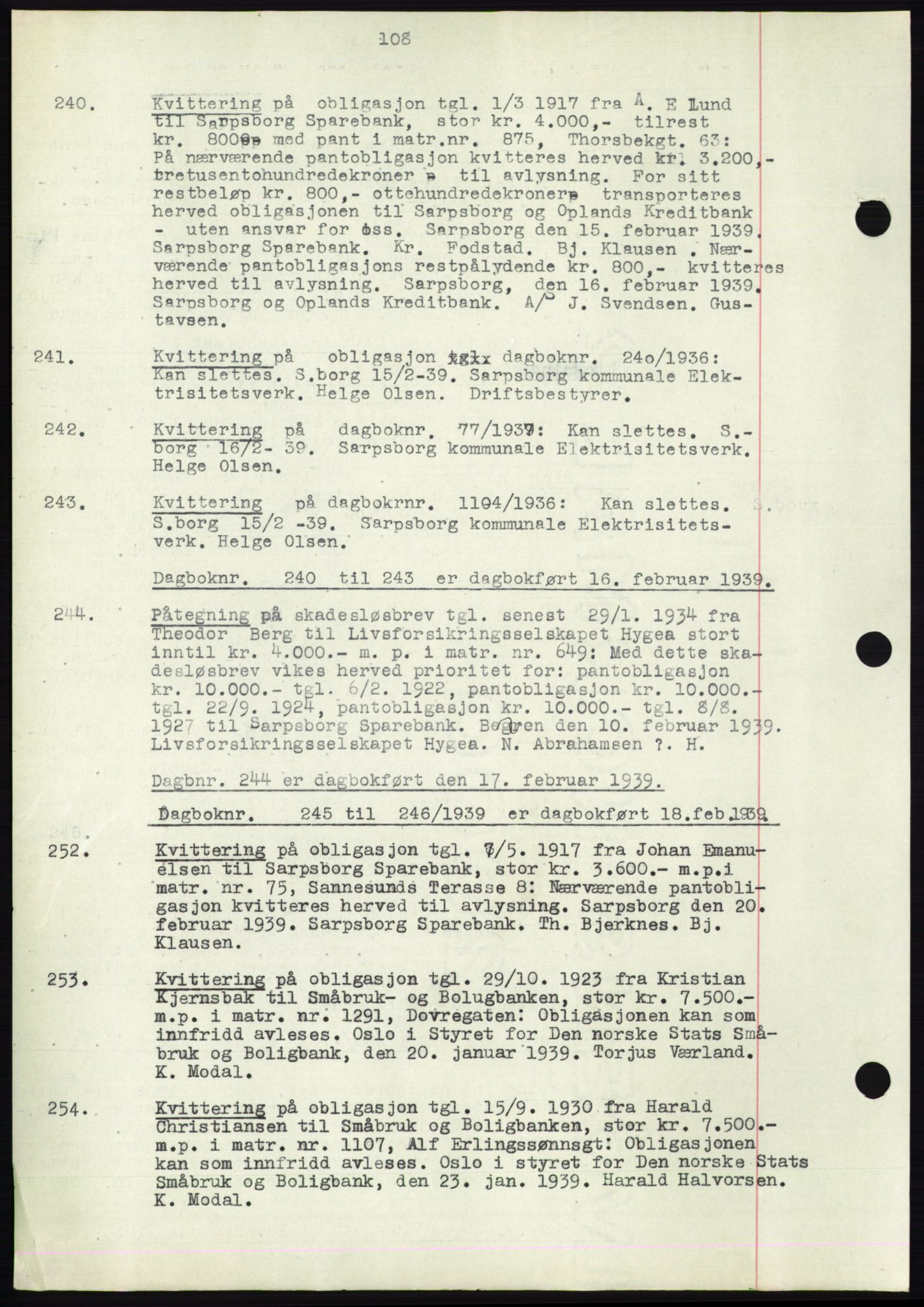 Sarpsborg byfogd, SAO/A-10864/G/Ga/Gae/L0001: Mortgage book no. C1, 1943-1951, Deed date: 16.02.1939