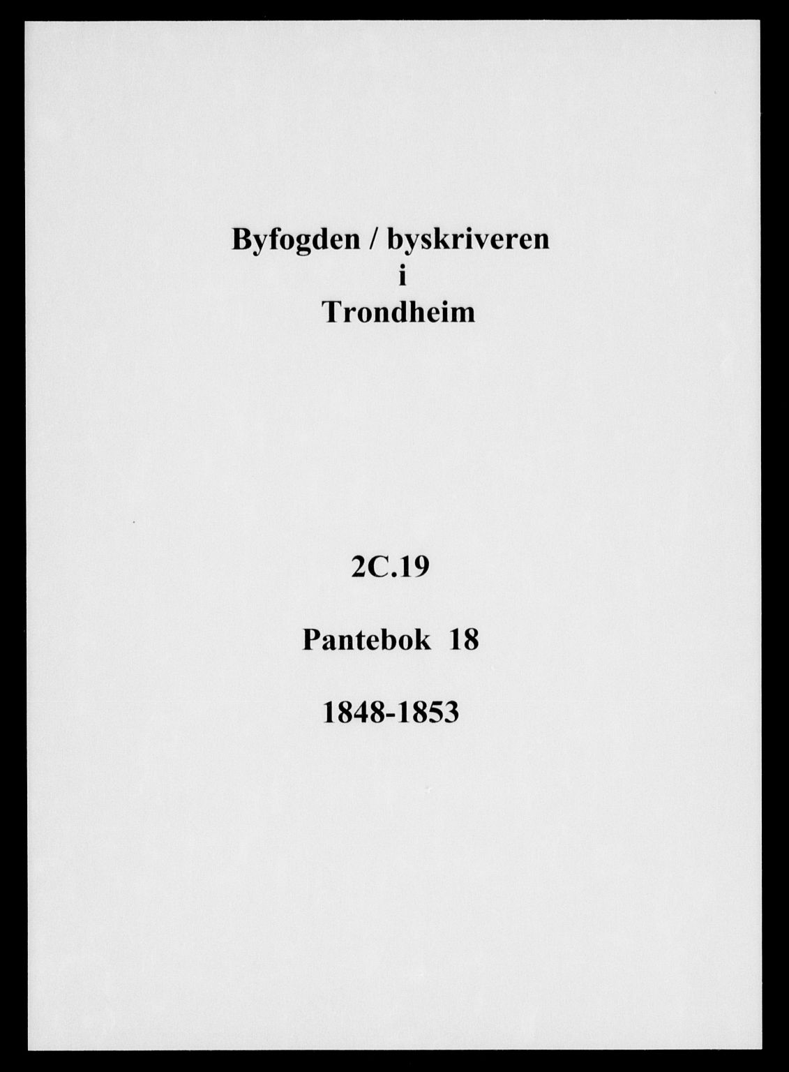 Trondheim byfogd, SAT/A-0003/1/2/2C/L0019: Mortgage book no. 18, 1848-1853