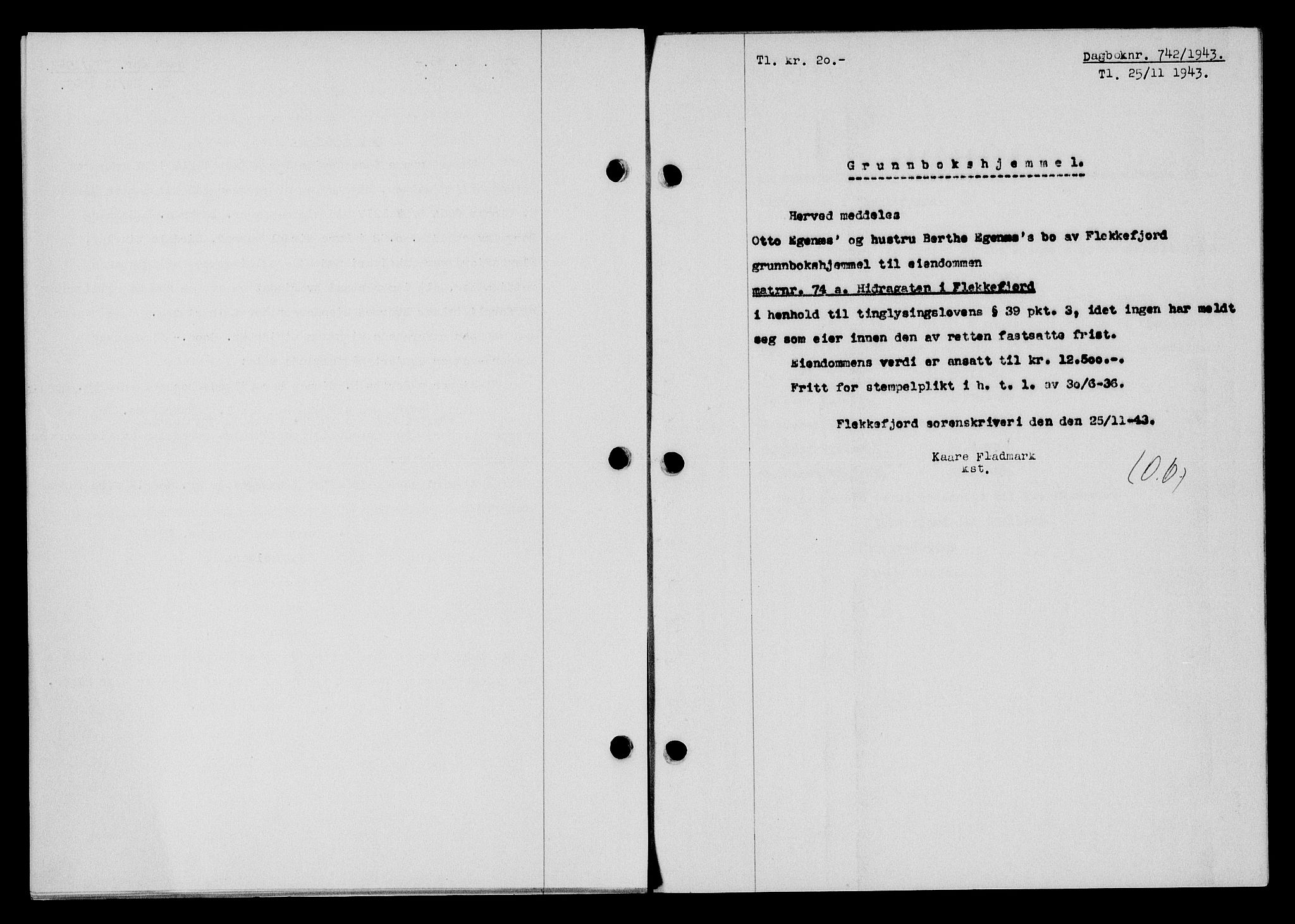 Flekkefjord sorenskriveri, SAK/1221-0001/G/Gb/Gba/L0058: Mortgage book no. A-6, 1942-1944, Diary no: : 742/1943