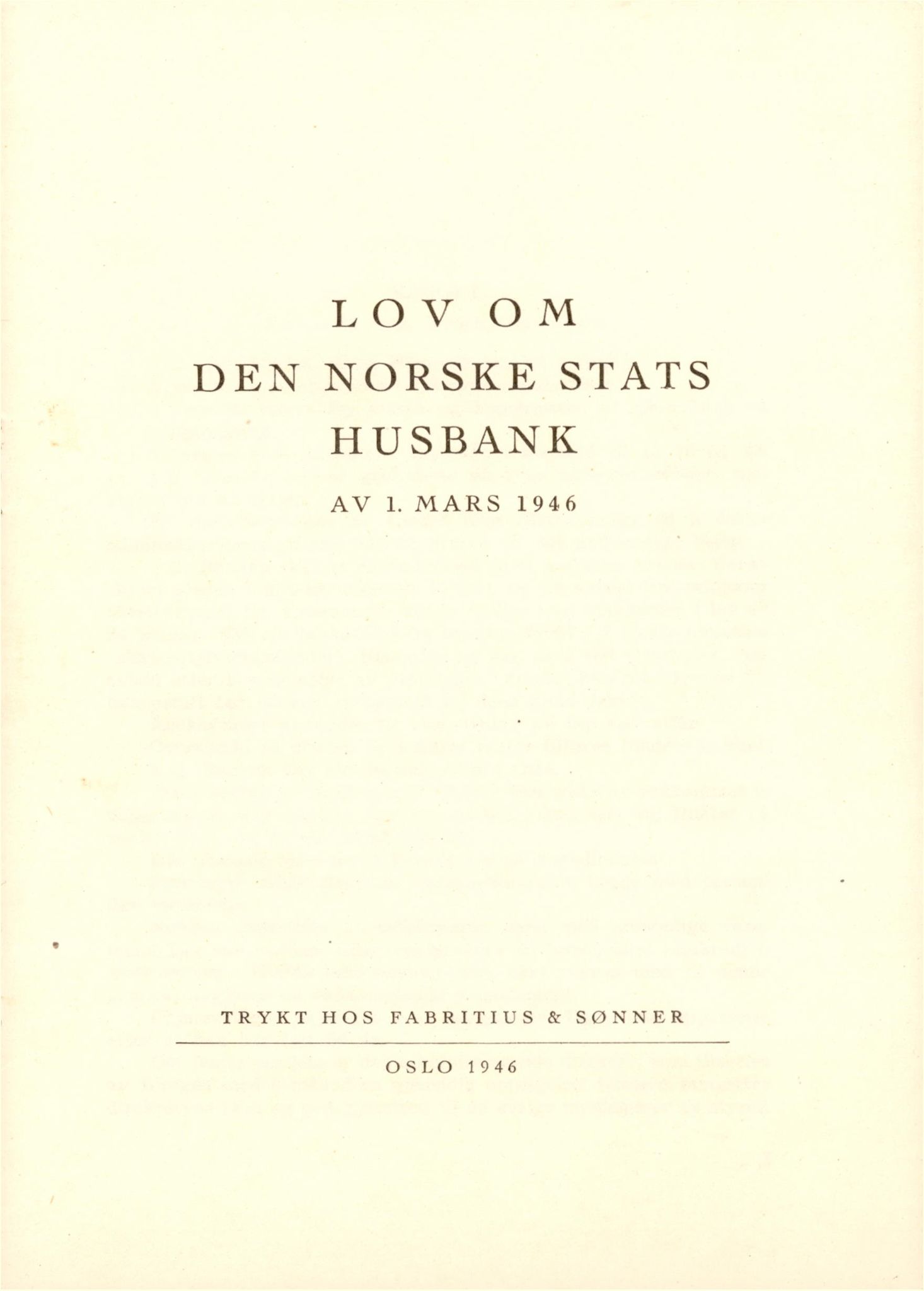 Finnmarkskontorets presse- og opplysningsarkiv , FMFB/A-1198/E/L0007/0010: 5. Små skrifter om gjenreisningen / Lov om den Norske Stats Husbank av 1. mars 1946