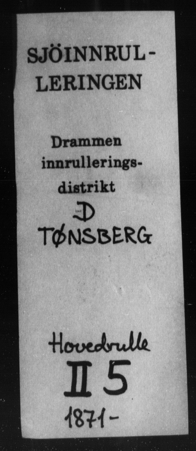 Tønsberg innrulleringskontor, AV/SAKO-A-786/F/Fc/Fcb/L0005: Hovedrulle Patent nr. 4415-5616, 1871, p. 1