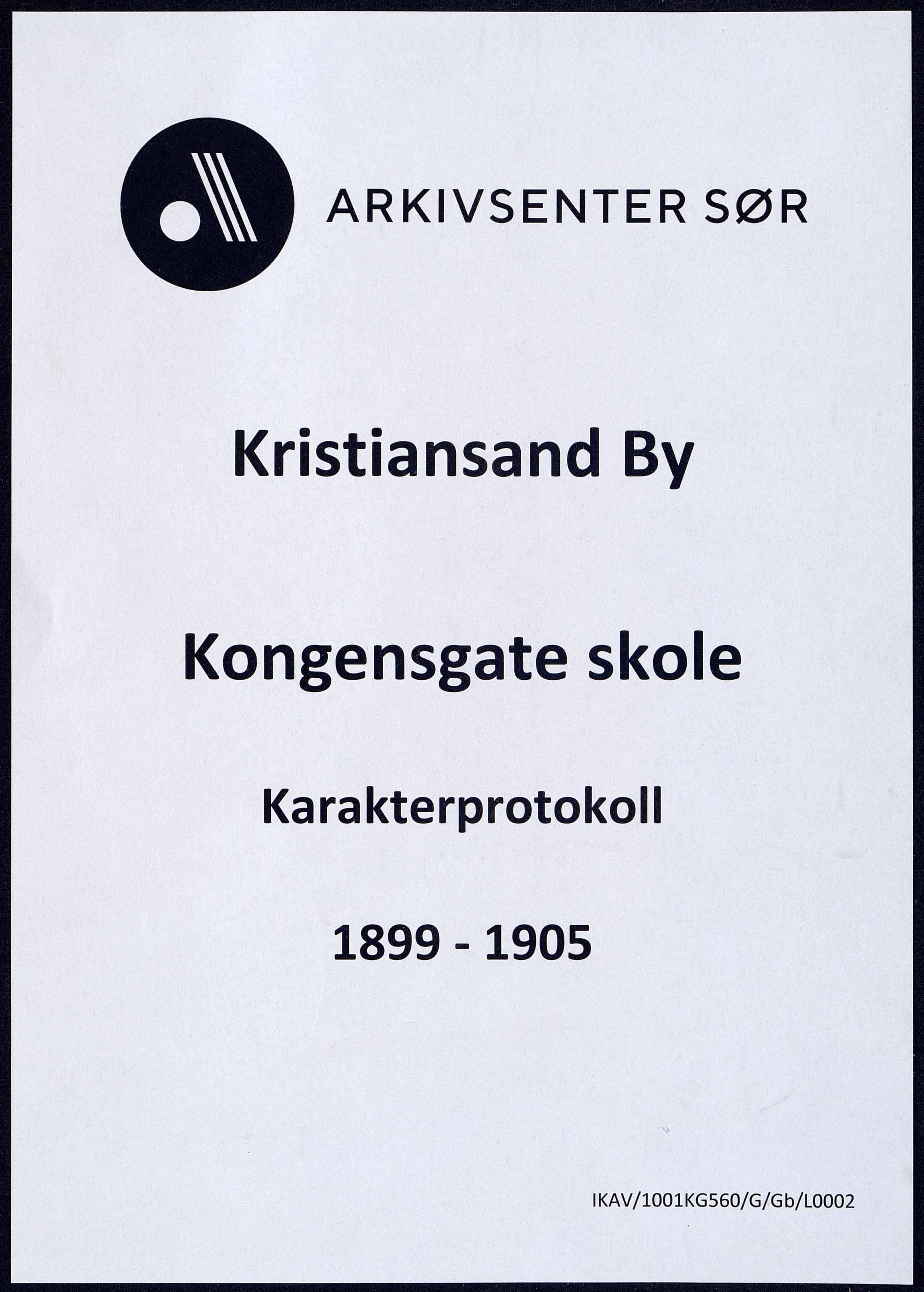 Kristiansand By - Kongensgate Skole, ARKSOR/1001KG560/G/Gb/L0002/0007: Karakterprotokoller / Karakterprotokoll, 1899-1905