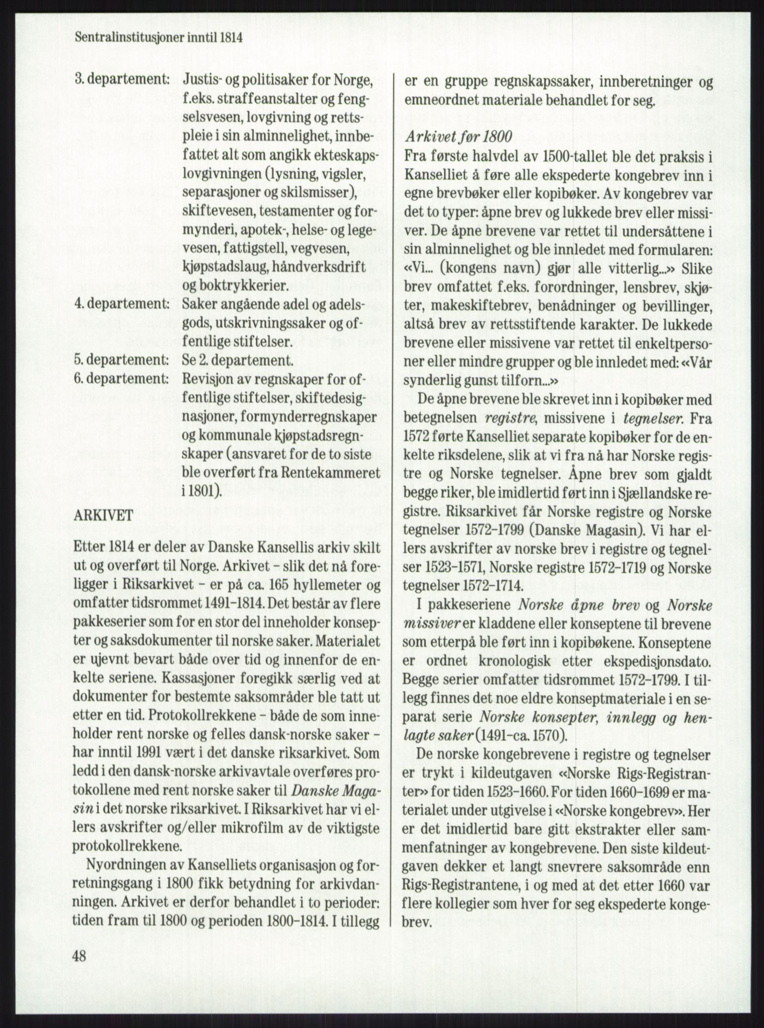 Publikasjoner utgitt av Arkivverket, PUBL/PUBL-001/A/0001: Knut Johannessen, Ole Kolsrud og Dag Mangset (red.): Håndbok for Riksarkivet (1992), 1992, p. 48