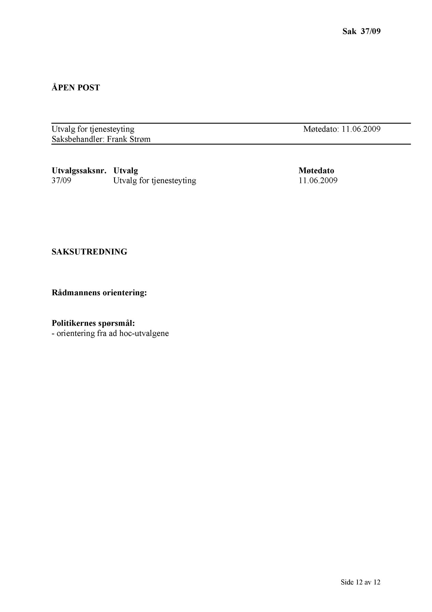 Klæbu Kommune, TRKO/KK/14-UTY/L002: Utvalg for tjenesteyting - Møtedokumenter, 2009, p. 12