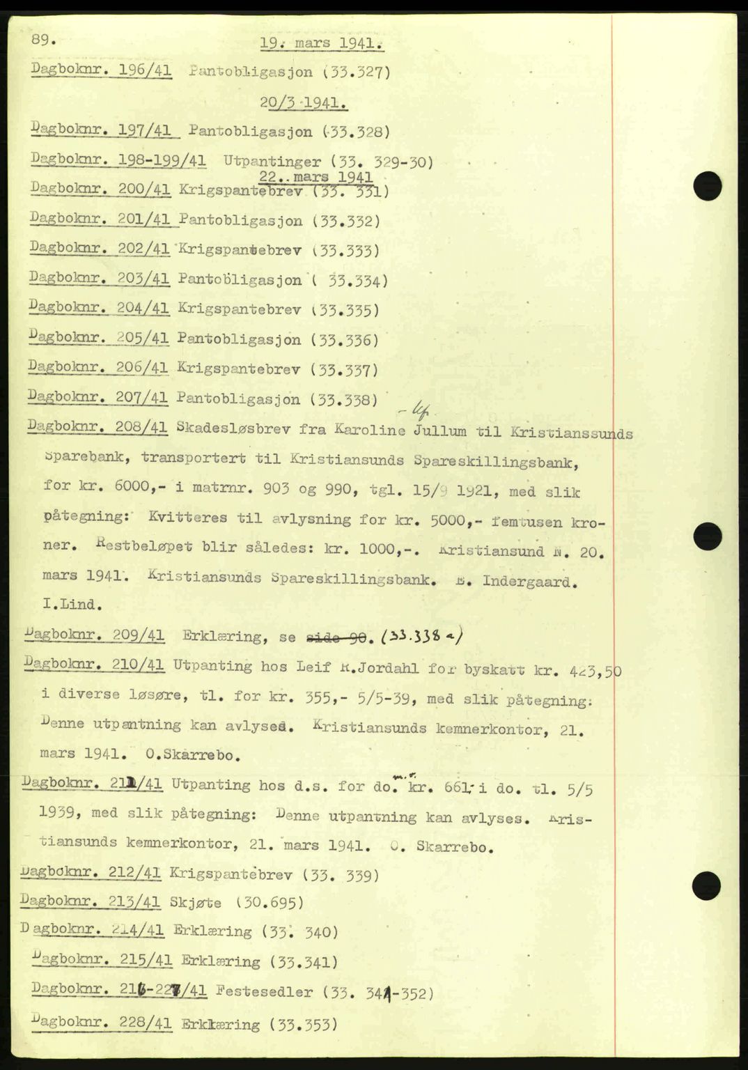 Kristiansund byfogd, AV/SAT-A-4587/A/27: Mortgage book no. 32a, 1938-1946, Diary no: : 200/1941