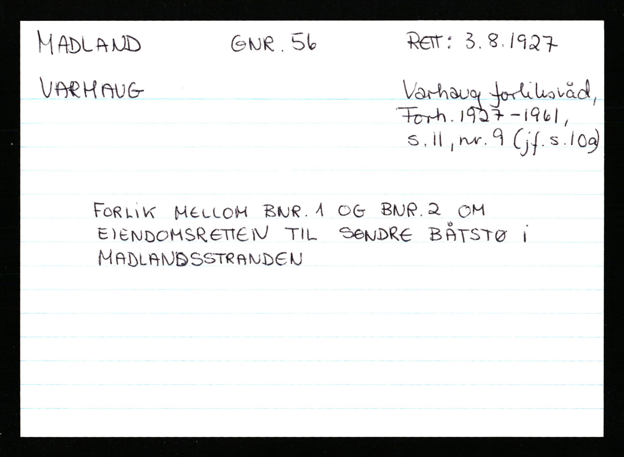 Statsarkivet i Stavanger, AV/SAST-A-101971/03/Y/Ym/L0037: Åstedskort sortert etter gårdsnavn: Lædre - Mauland, 1600-1950, p. 224