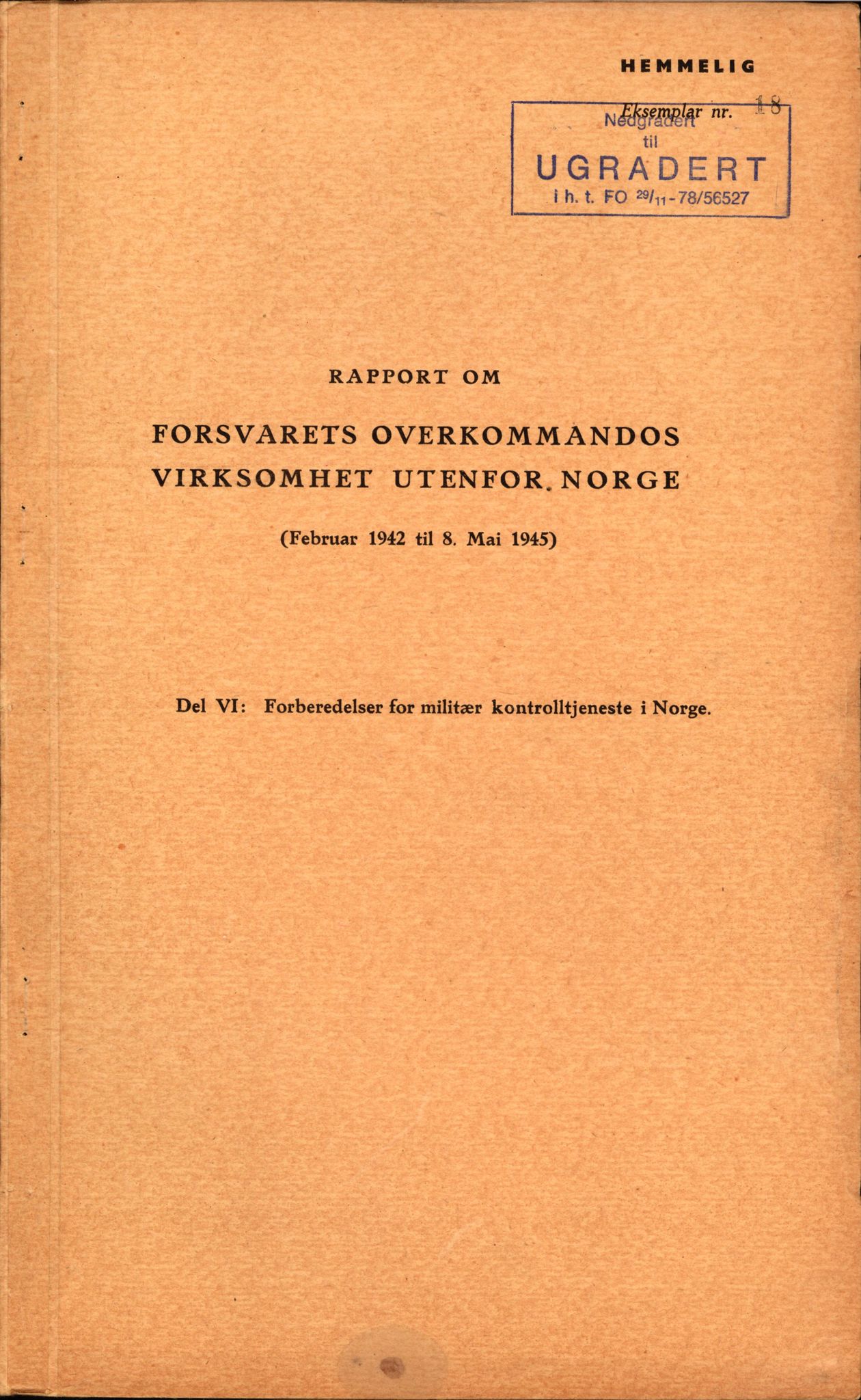 Forsvaret, Forsvarets krigshistoriske avdeling, RA/RAFA-2017/Y/Yf/L0211: II-C-11-2140  -  Forsvarets overkommandos virksomhet utenfor Norge, 1940-1945, p. 712