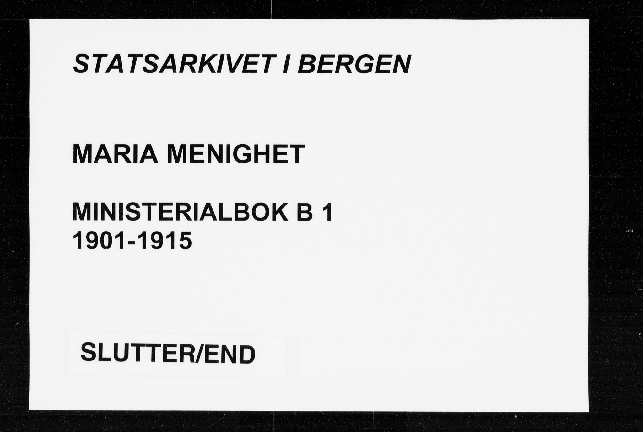 Mariakirken Sokneprestembete, AV/SAB-A-76901/H/Haa/L0010: Parish register (official) no. B 1, 1901-1915