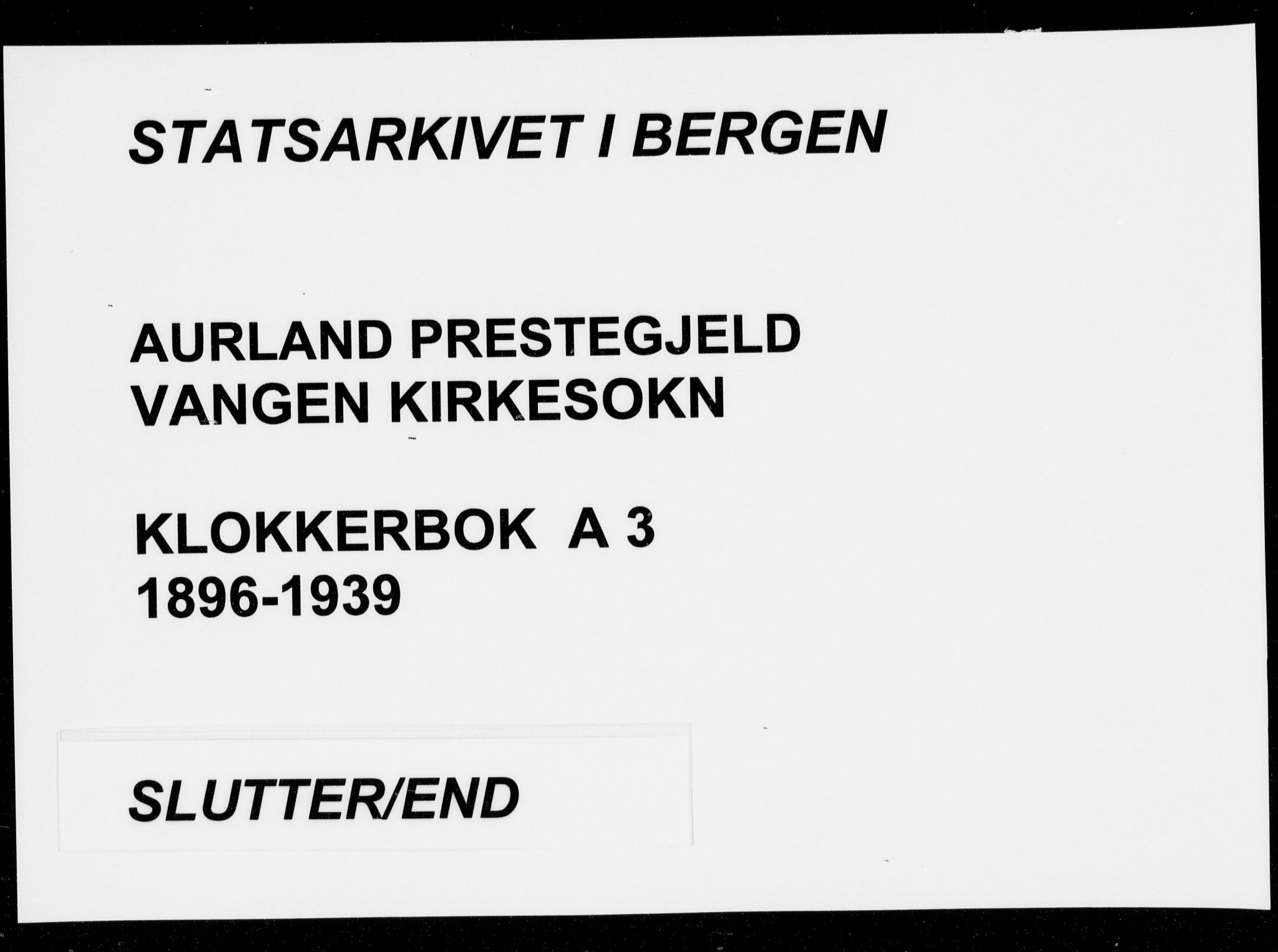 Aurland sokneprestembete, AV/SAB-A-99937/H/Hb/Hba/L0003: Parish register (copy) no. A 3, 1896-1939