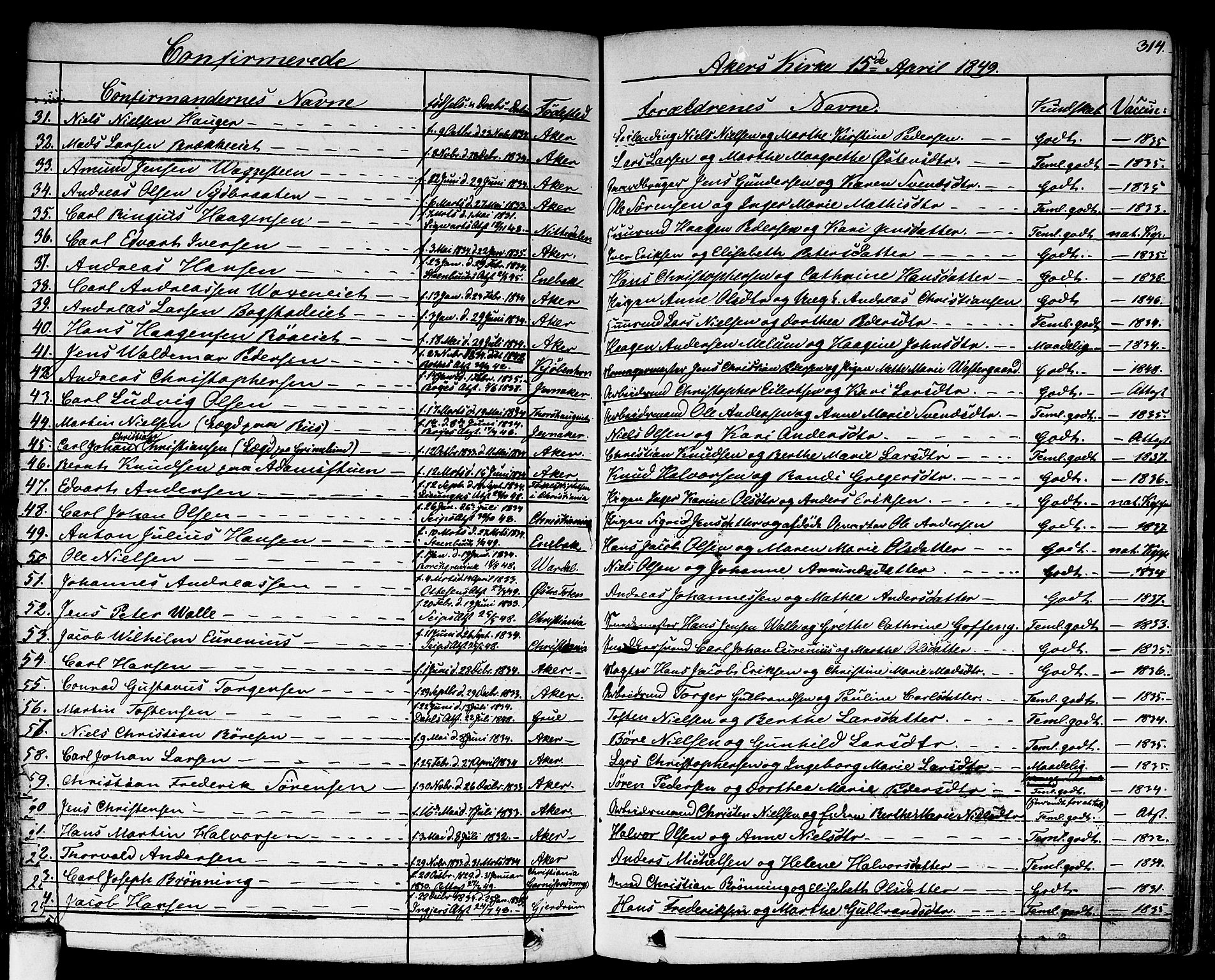 Aker prestekontor kirkebøker, SAO/A-10861/F/L0018: Parish register (official) no. 17, 1829-1852, p. 314