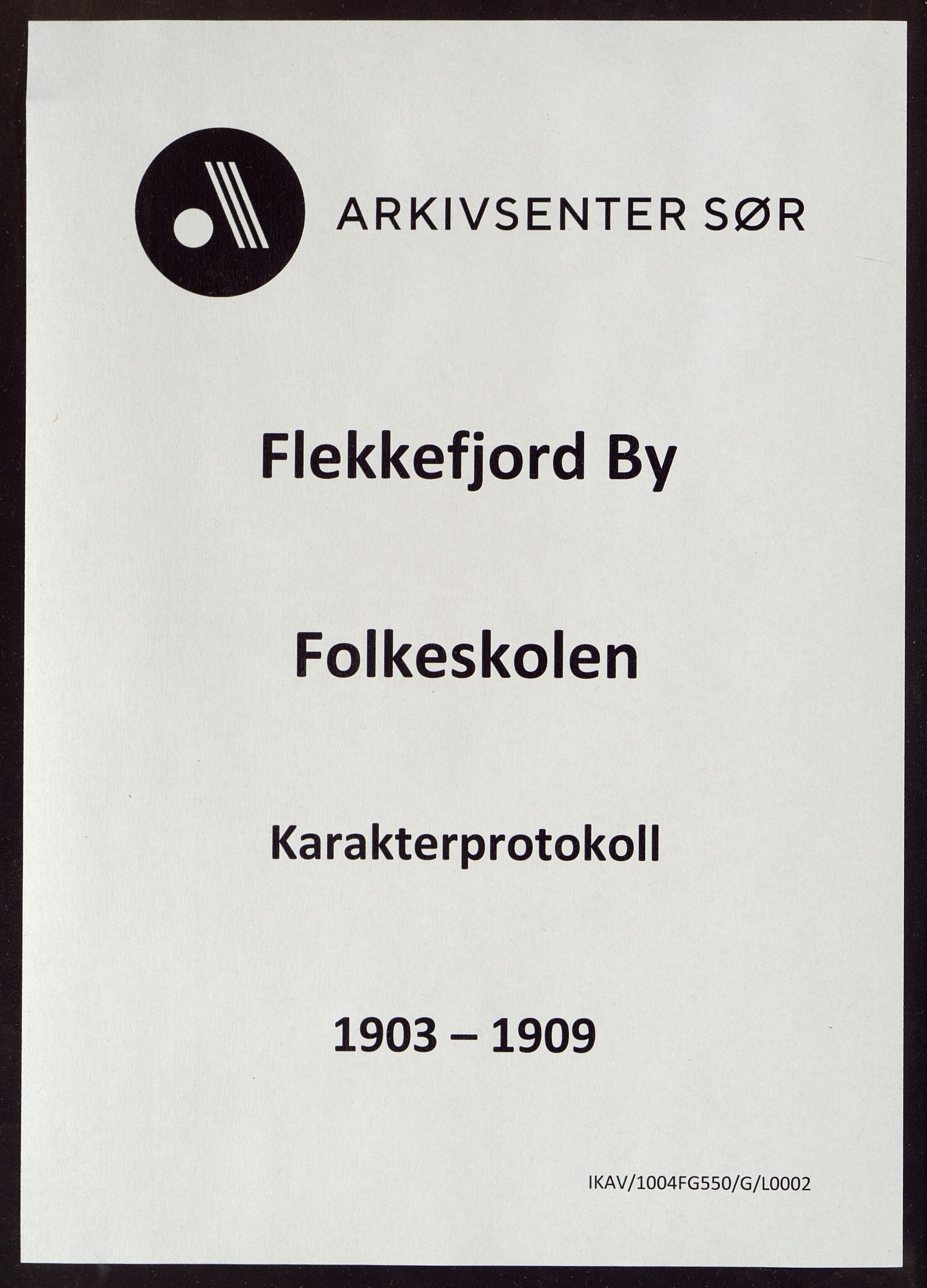 Flekkefjord By - Flekkefjord Folkeskole, ARKSOR/1004FG550/G/L0002: Karakterprotokoll, 1903-1909