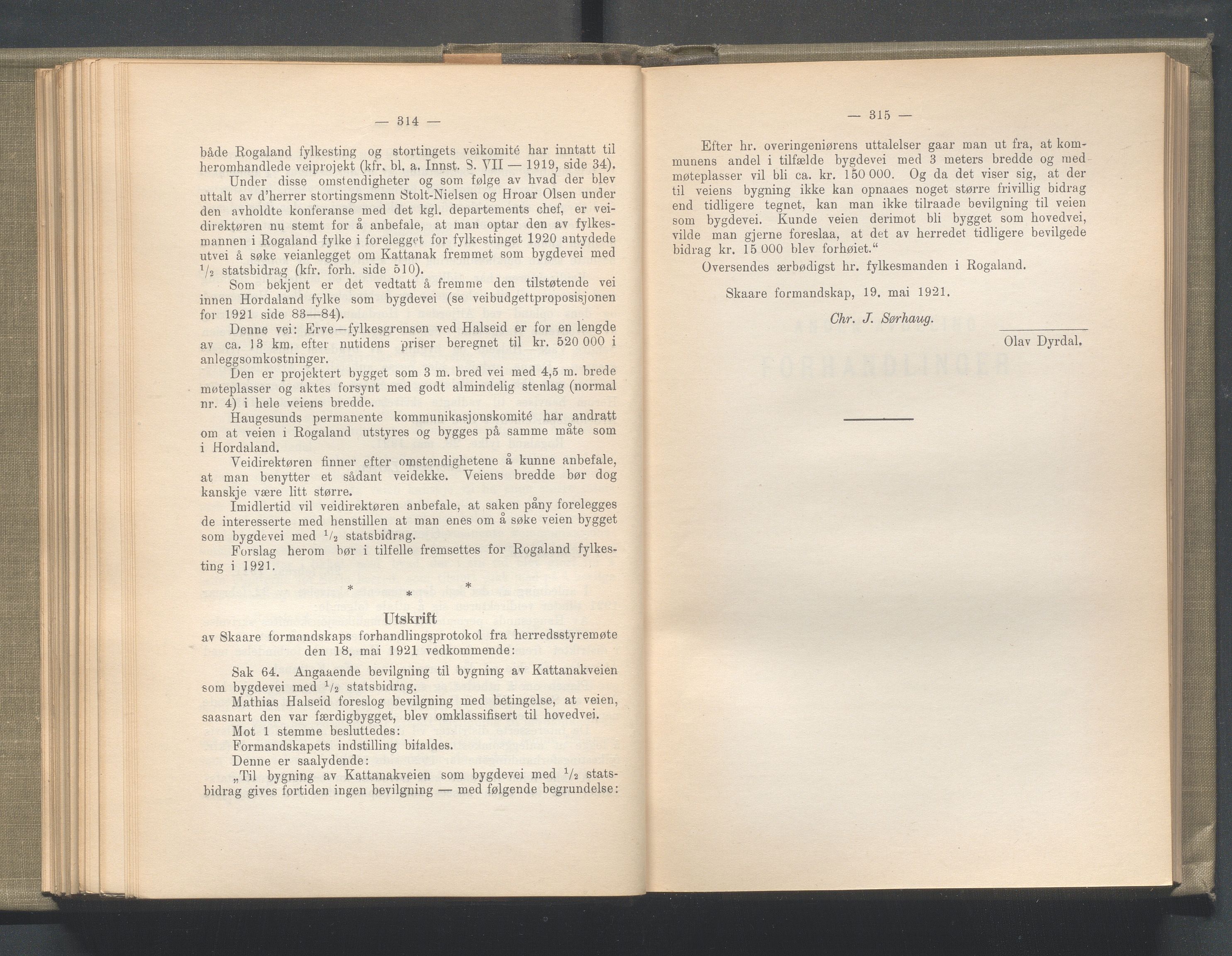 Rogaland fylkeskommune - Fylkesrådmannen , IKAR/A-900/A/Aa/Aaa/L0040: Møtebok , 1921, p. 314-315