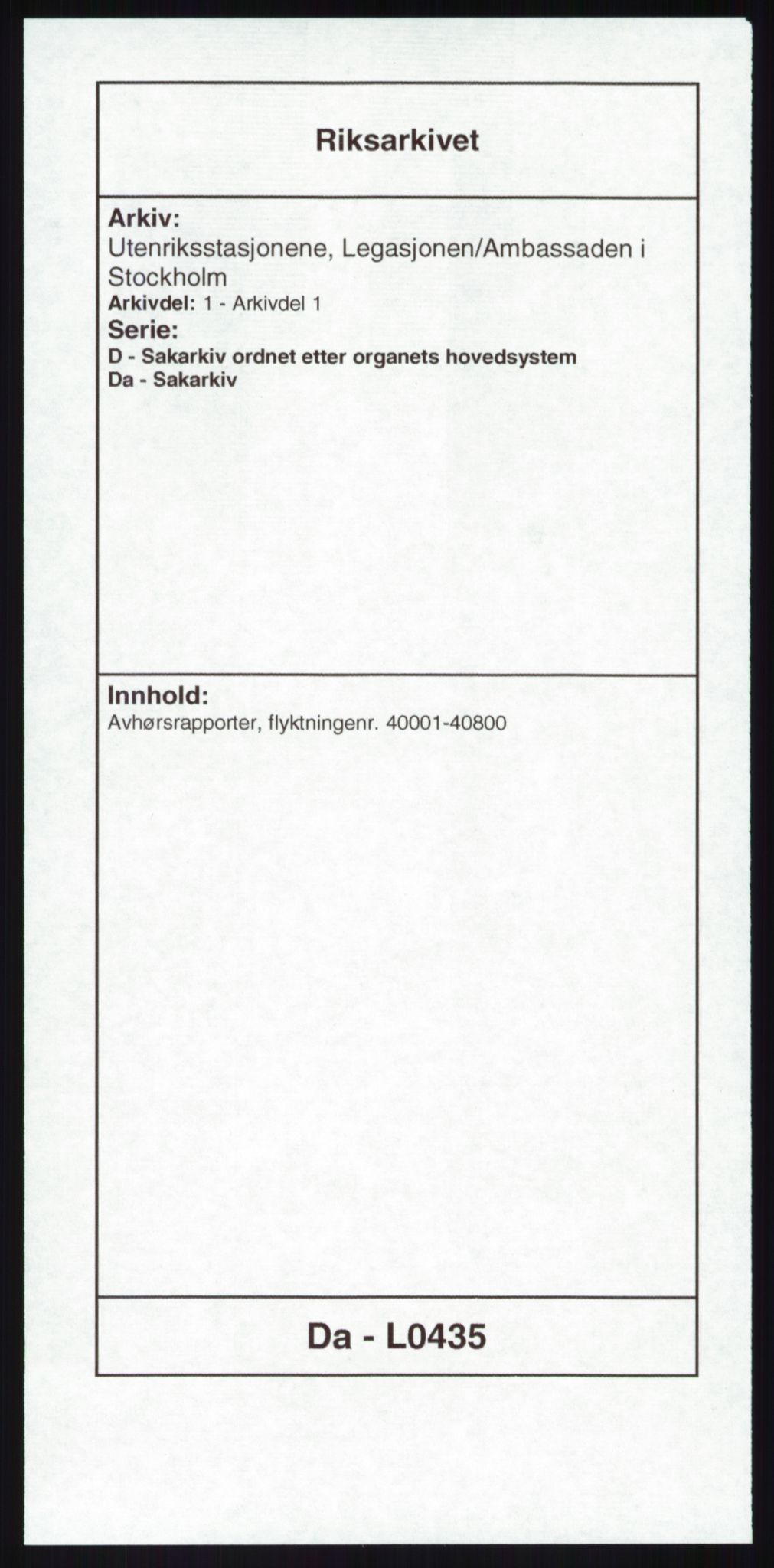 Utenriksstasjonene, Legasjonen/Ambassaden i Stockholm, AV/RA-S-1725/1/D/Da/L0435: Avhørsrapporter, flyktningenr. 40001-41400, 1940-1945, p. 1