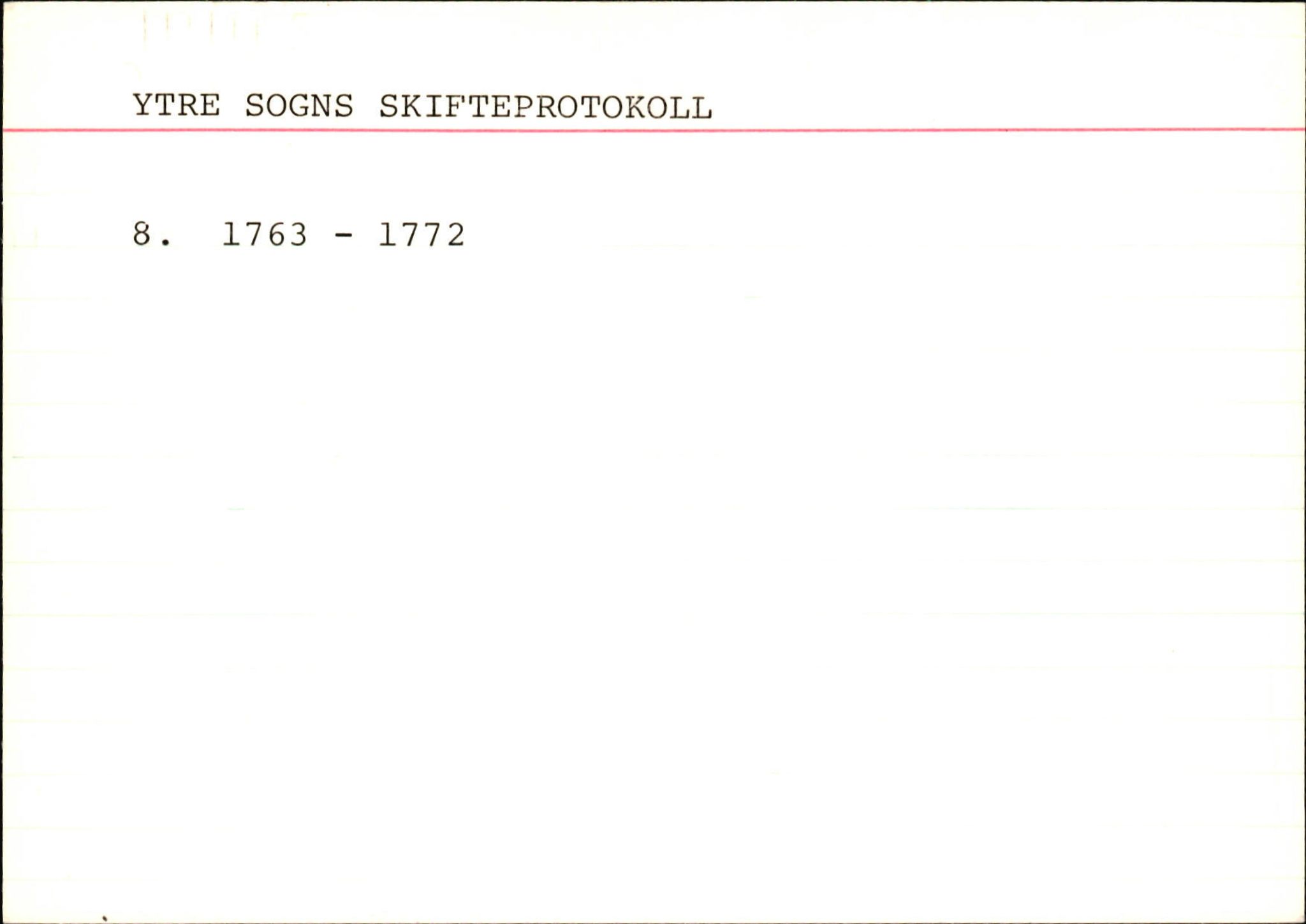 Skiftekort ved Statsarkivet i Bergen, SAB/SKIFTEKORT/006/L0005: Skifteprotokoll nr. 8, 1763-1772, p. 1