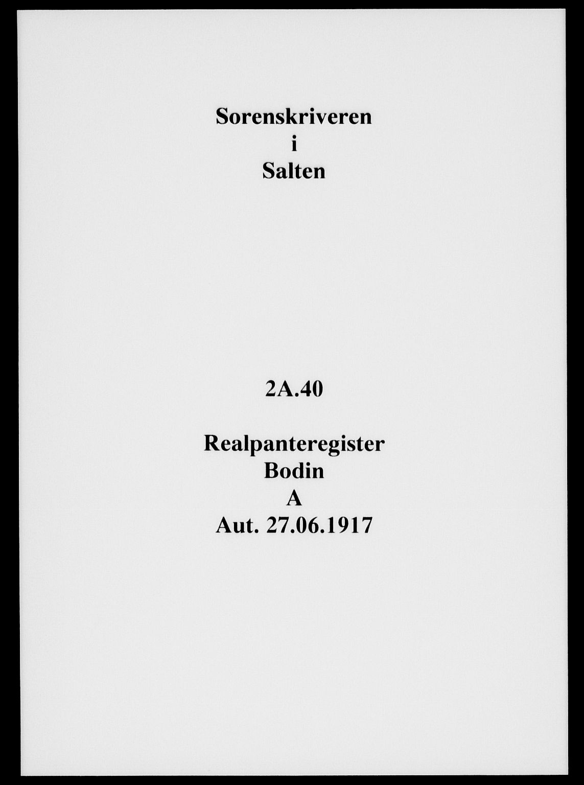 Salten sorenskriveri, SAT/A-4578/1/2/2A/L0040: Mortgage register no. 40