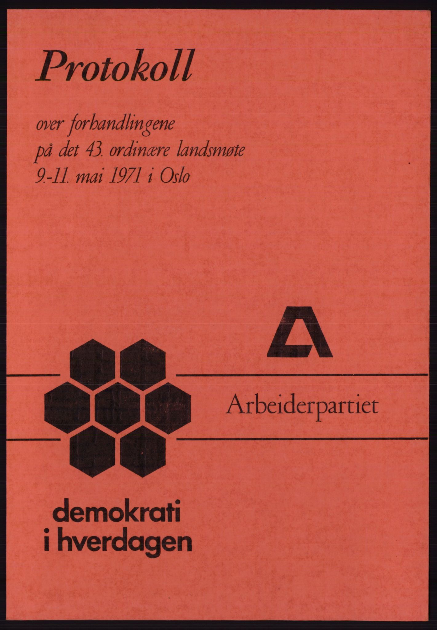 Det norske Arbeiderparti - publikasjoner, AAB/-/-/-: Protokoll over forhandlingene på det 43. ordinære landsmøte 9.-11. mai 1971 i Oslo, 1971