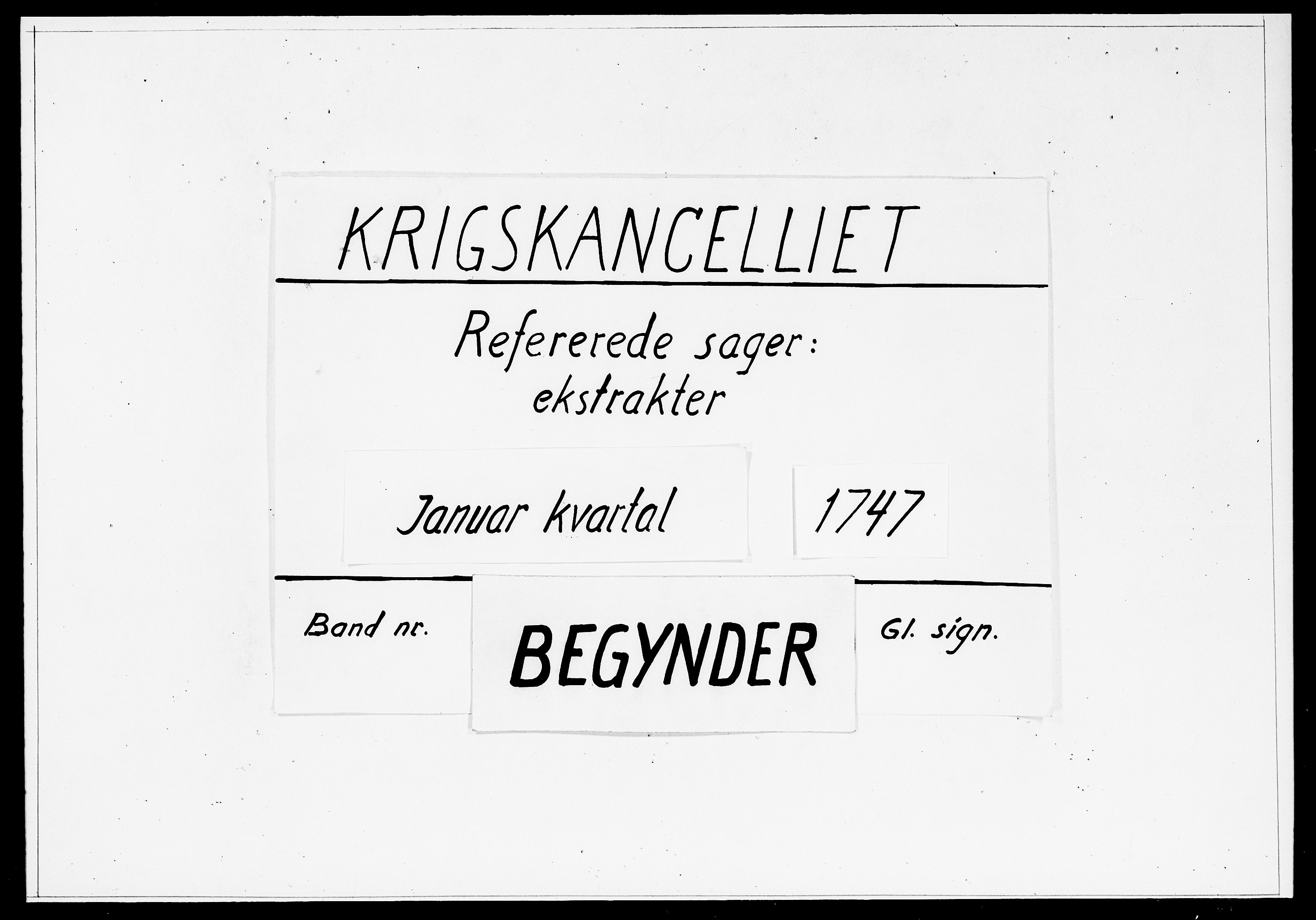 Krigskollegiet, Krigskancelliet, DRA/A-0006/-/1199-1204: Refererede sager, 1747, p. 1