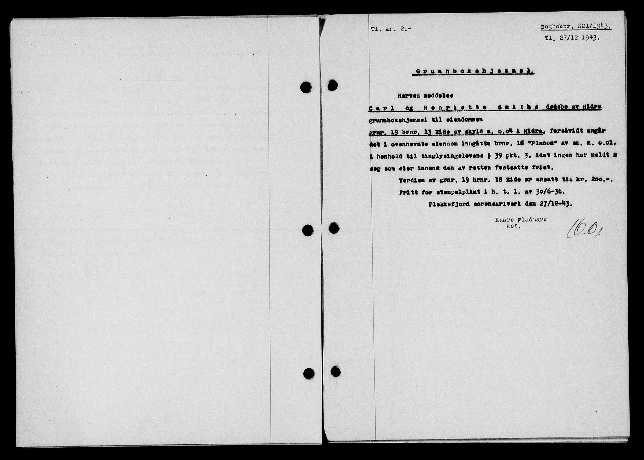 Flekkefjord sorenskriveri, SAK/1221-0001/G/Gb/Gba/L0058: Mortgage book no. A-6, 1942-1944, Diary no: : 821/1943