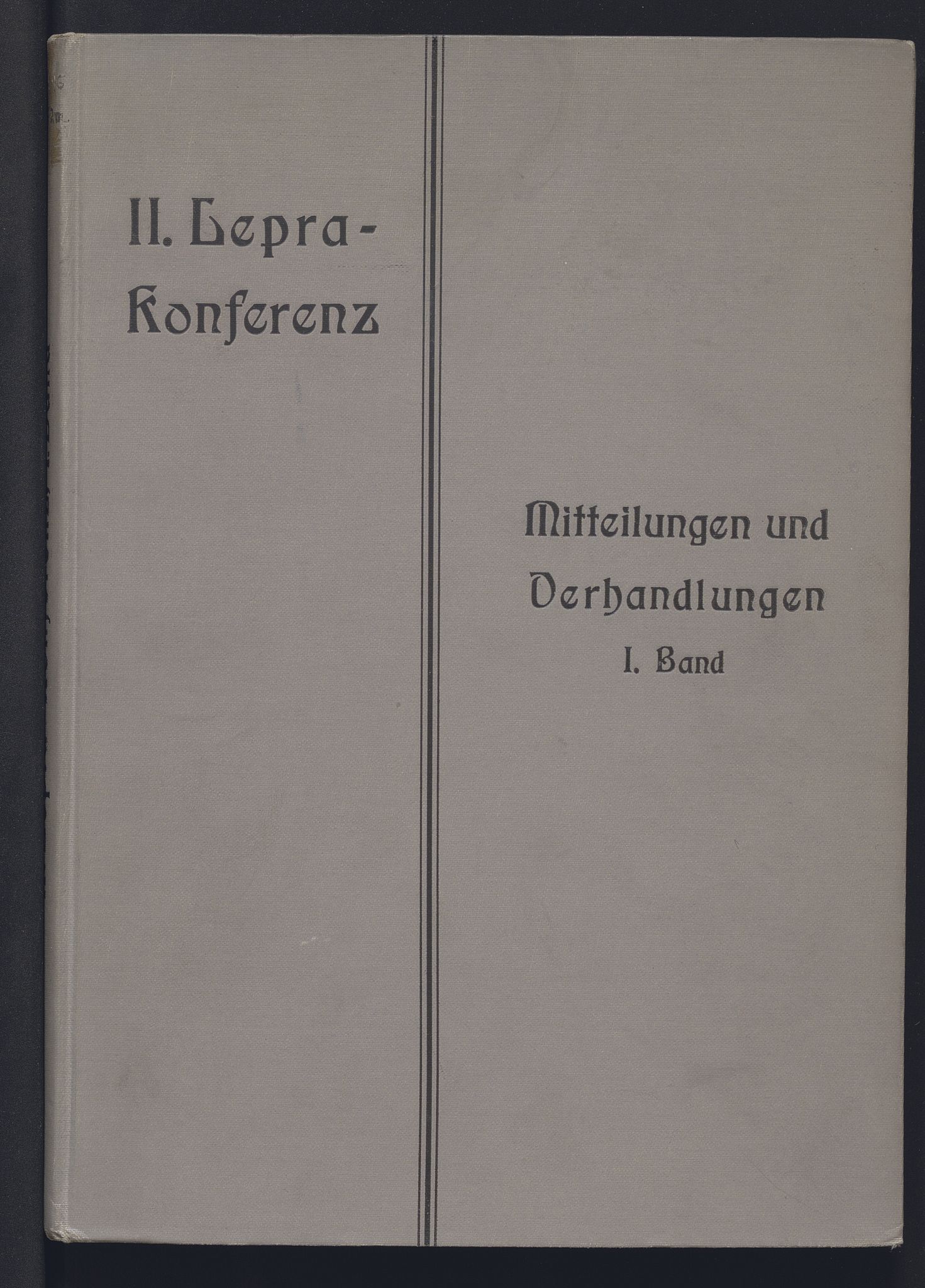 Lepraarkiver - Overlegen for den spedalske sykdom, SAB/A-61001/D/L0003: II. Internationale wissenschaftliche Lepra-Konferenz (Bergen 1909), Mitteilungen und Verhandlungen, I. Band, 1909