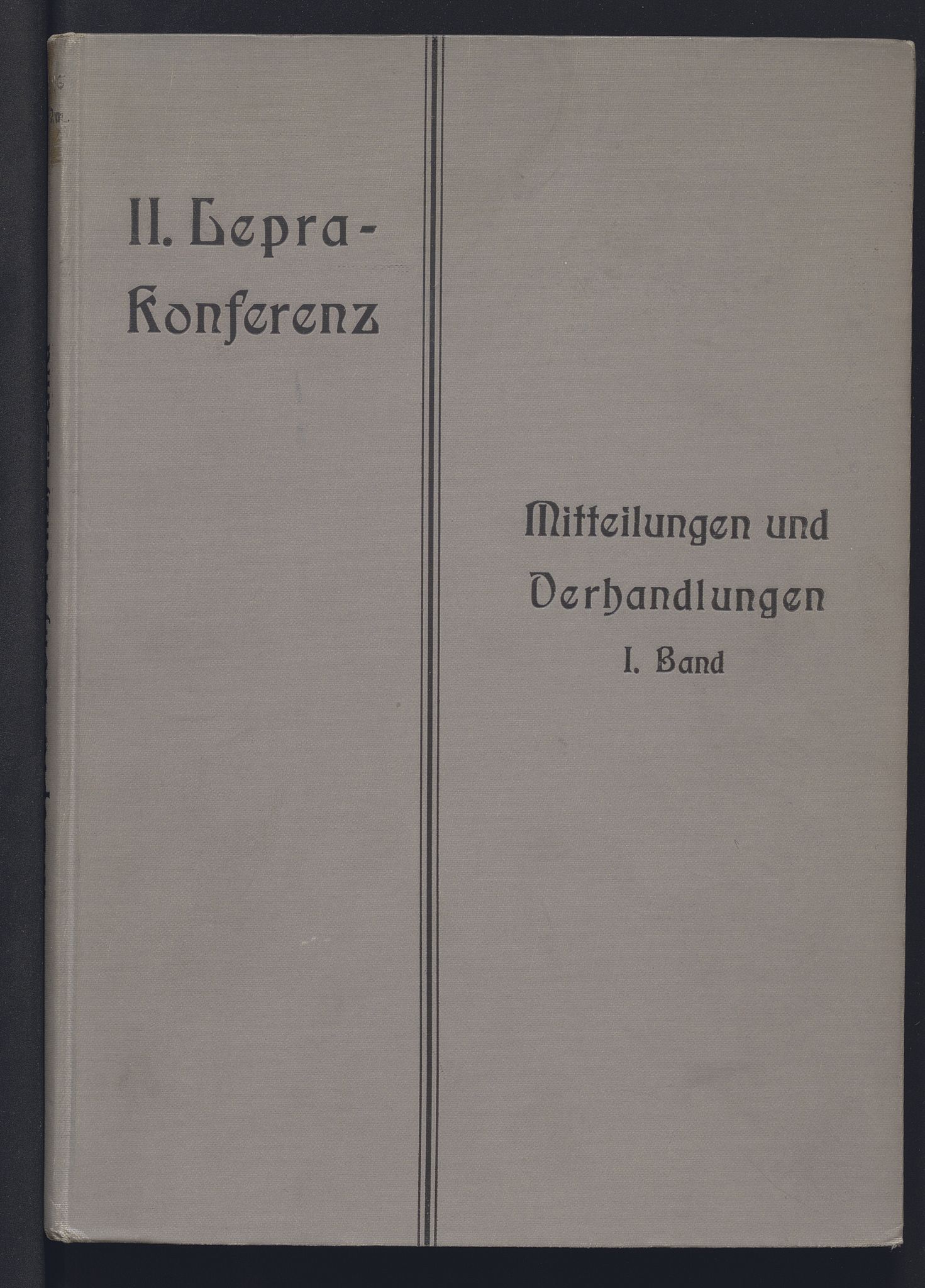 Lepraarkiver - Overlegen for den spedalske sykdom, AV/SAB-A-61001/D/L0003: II. Internationale wissenschaftliche Lepra-Konferenz (Bergen 1909), Mitteilungen und Verhandlungen, I. Band, 1909